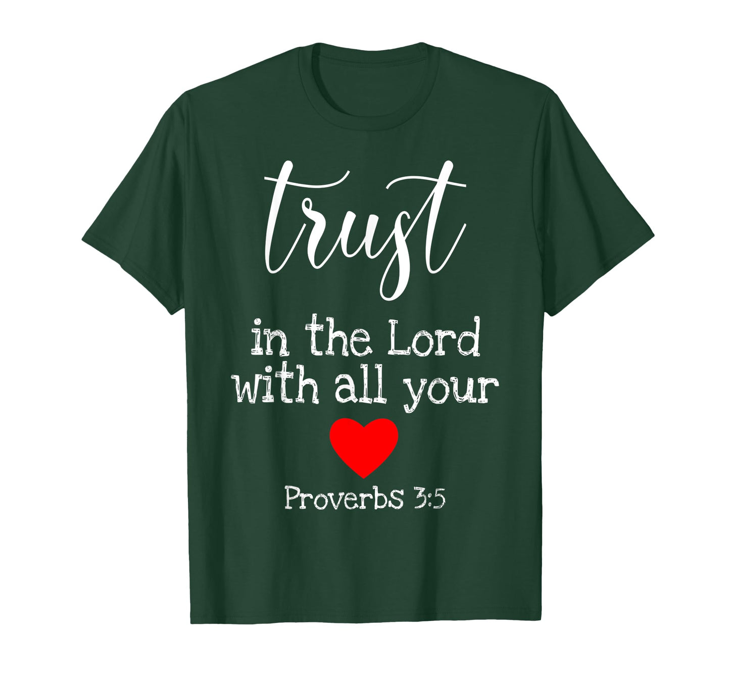 Trust In The Lord With All Of Your Heart Christian Quote T-Shirt