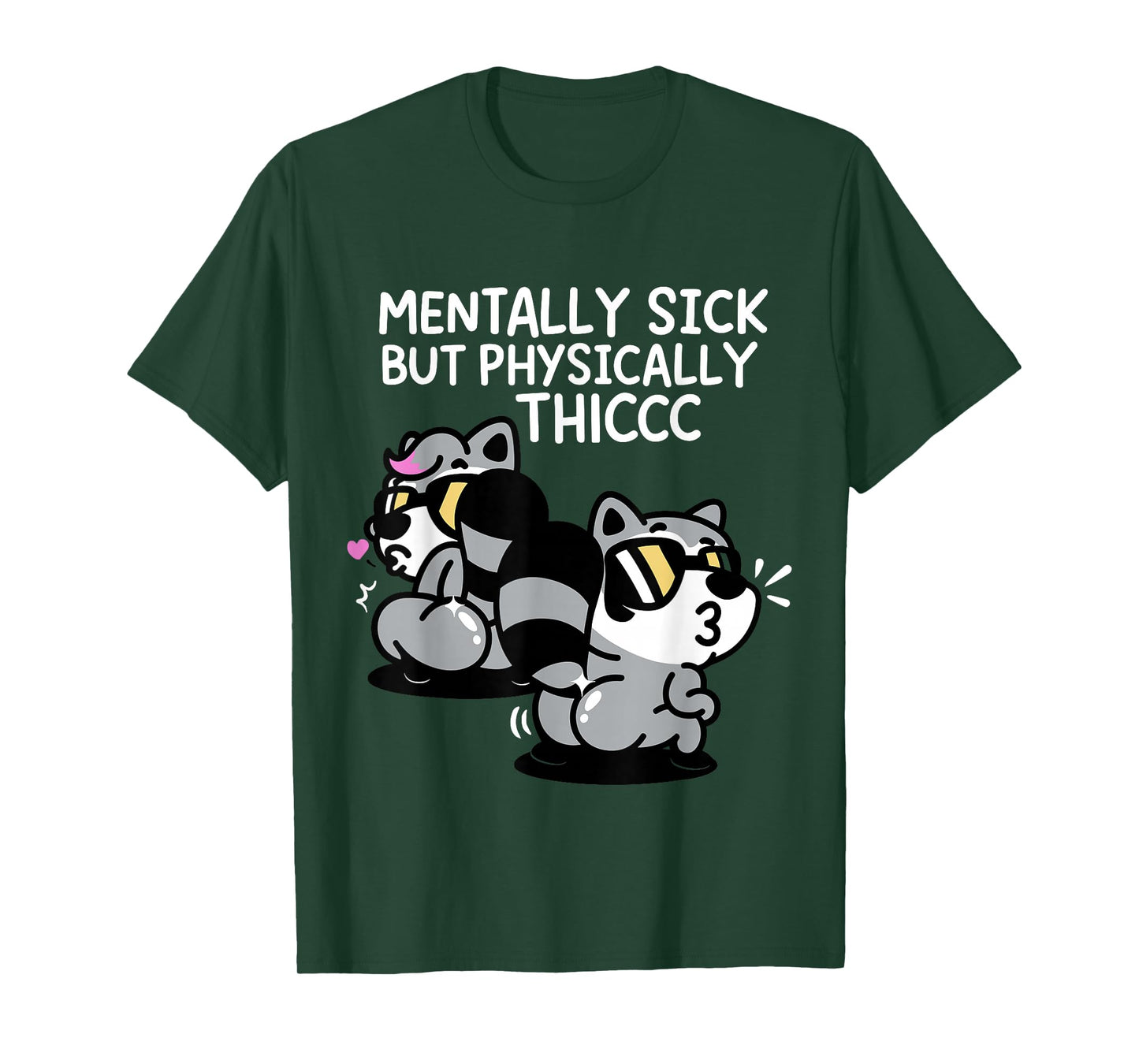Mentally Sick But Physically Thicc T-Shirt