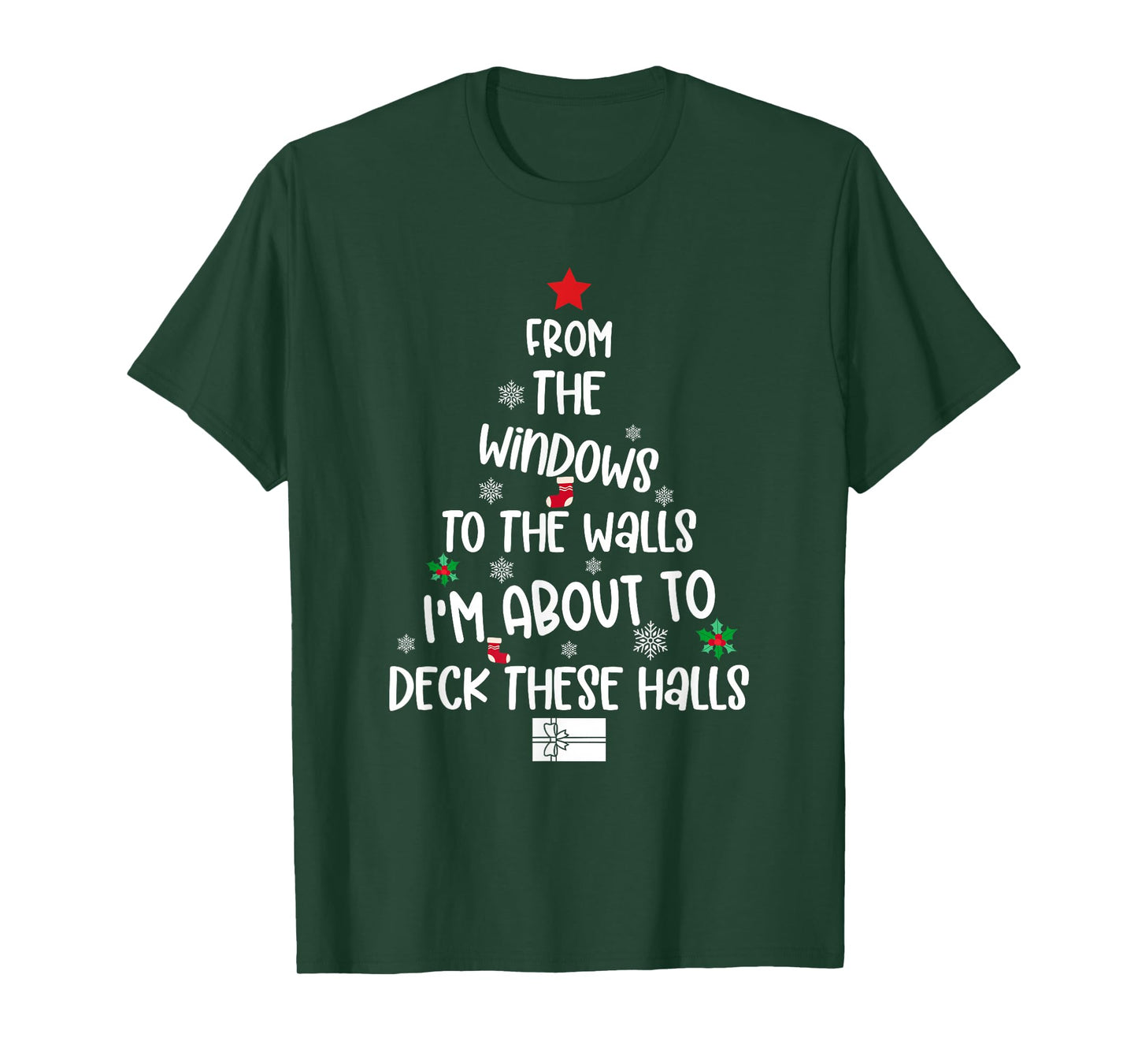 from The Windows to The Walls I'm About to Deck These Halls T-Shirt