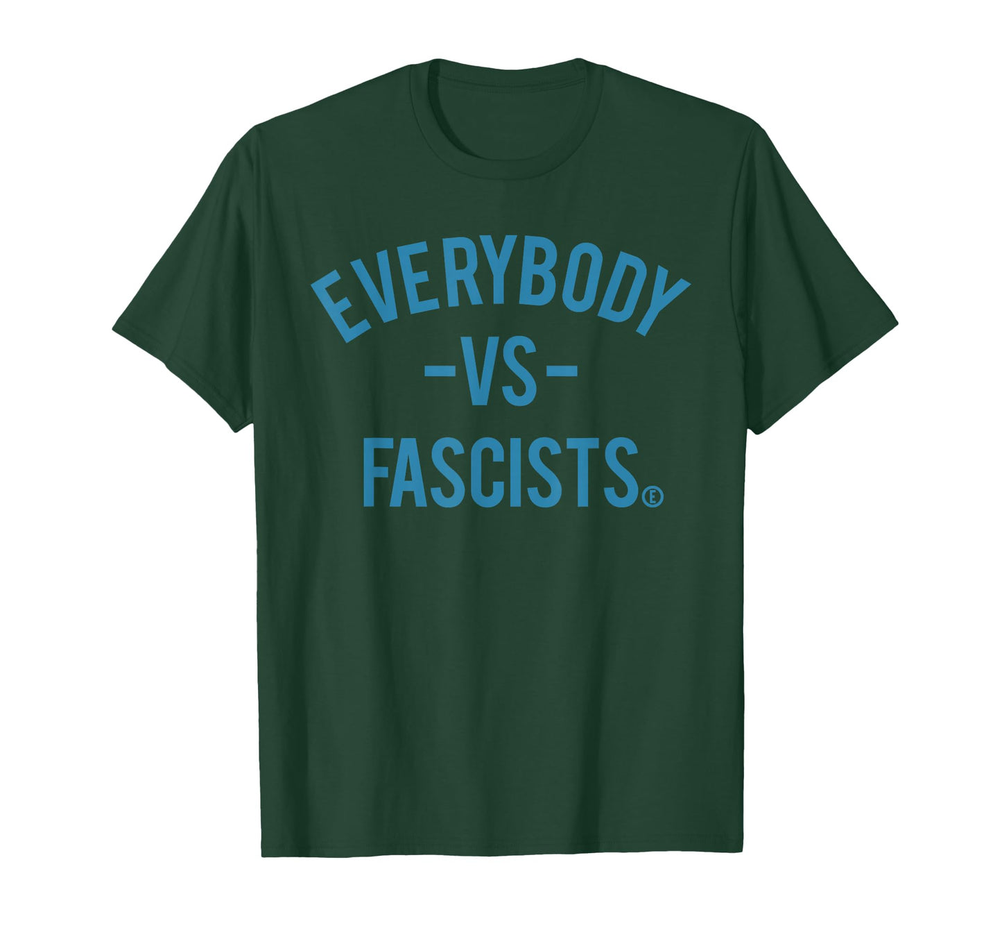 Everybody VS Fascists - with Circle E Sign for Equality T-Shirt