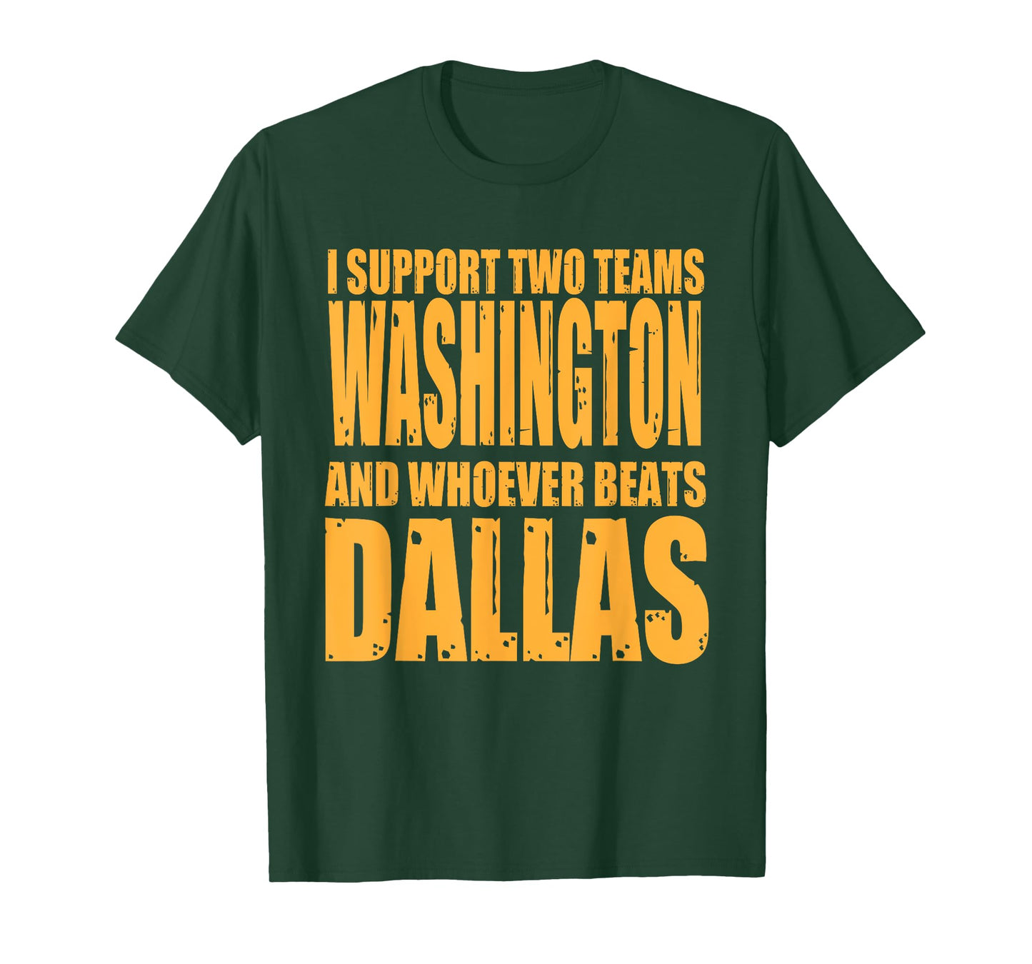 I Support 2 Teams, Washington and Thos Who Beats Dallas T-Shirt