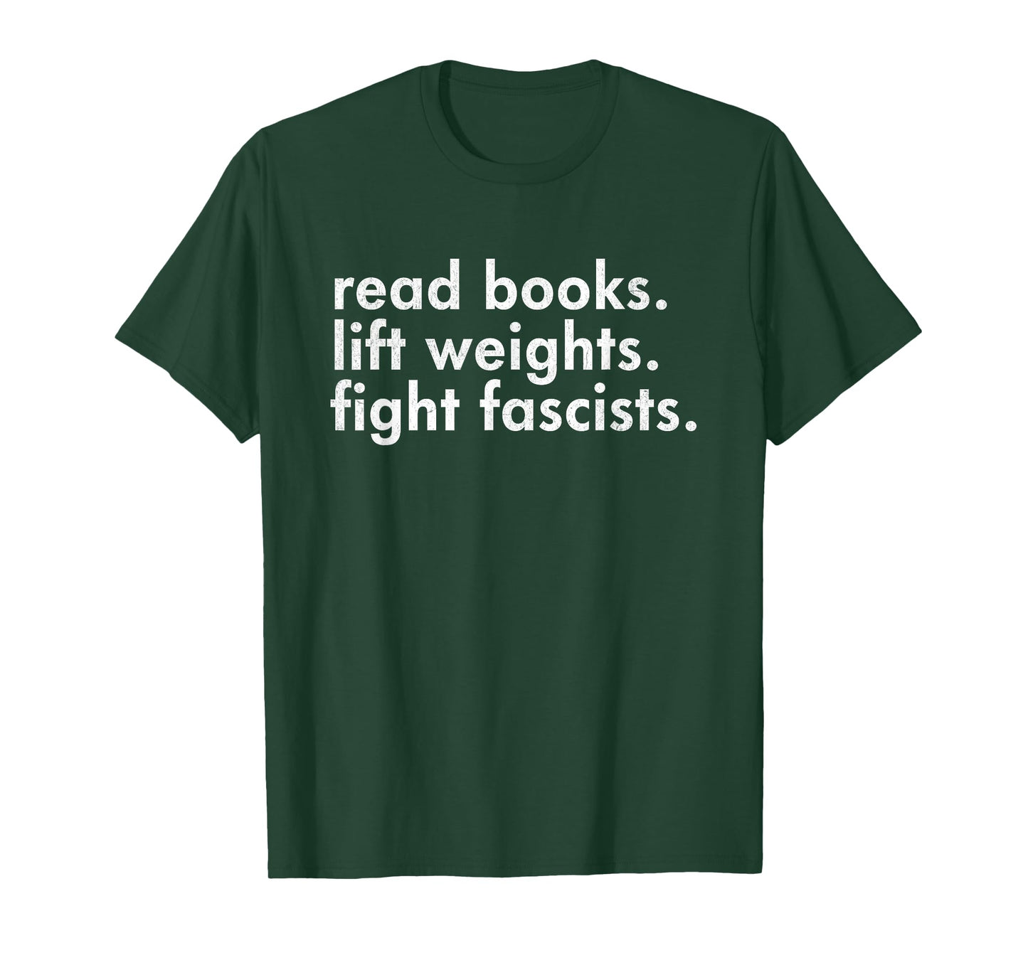 Read Books Lift Weights Fight Fascists Reading Activism Meme T-Shirt