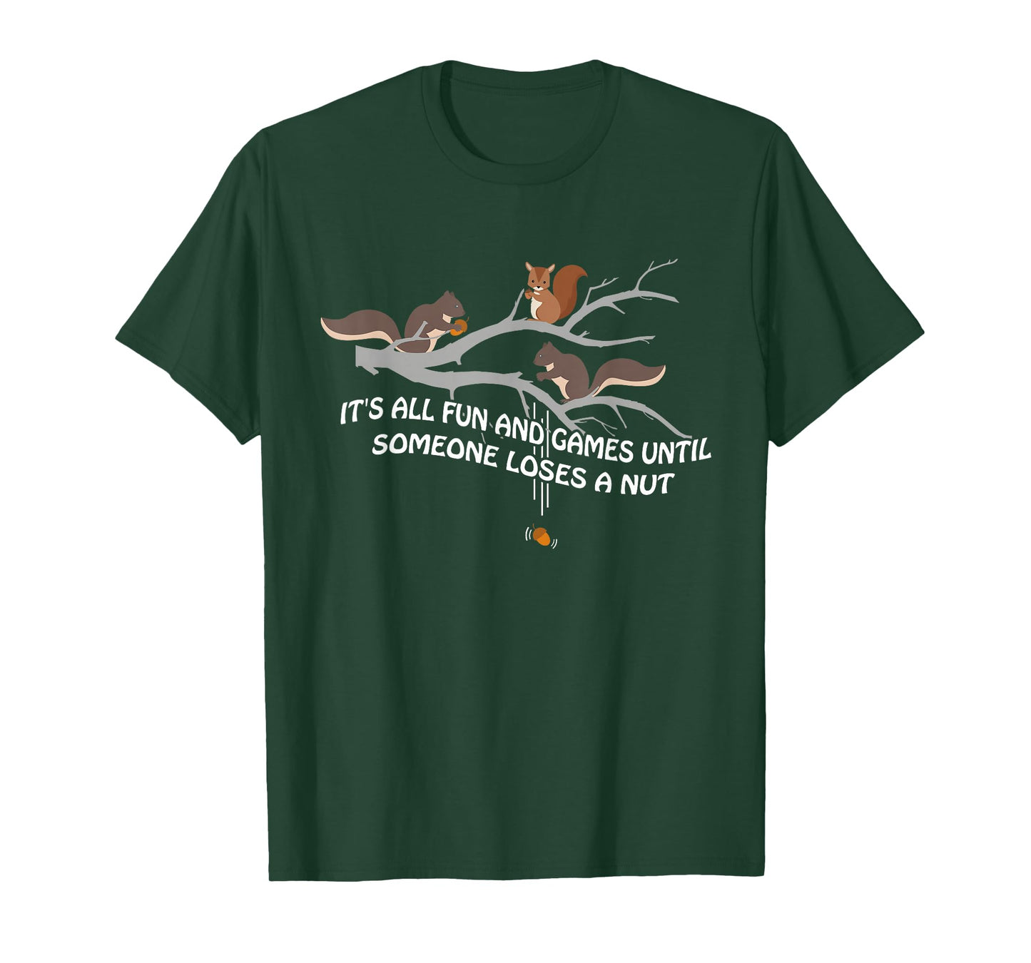 It's all fun and games until someone loses a nut t-shirt