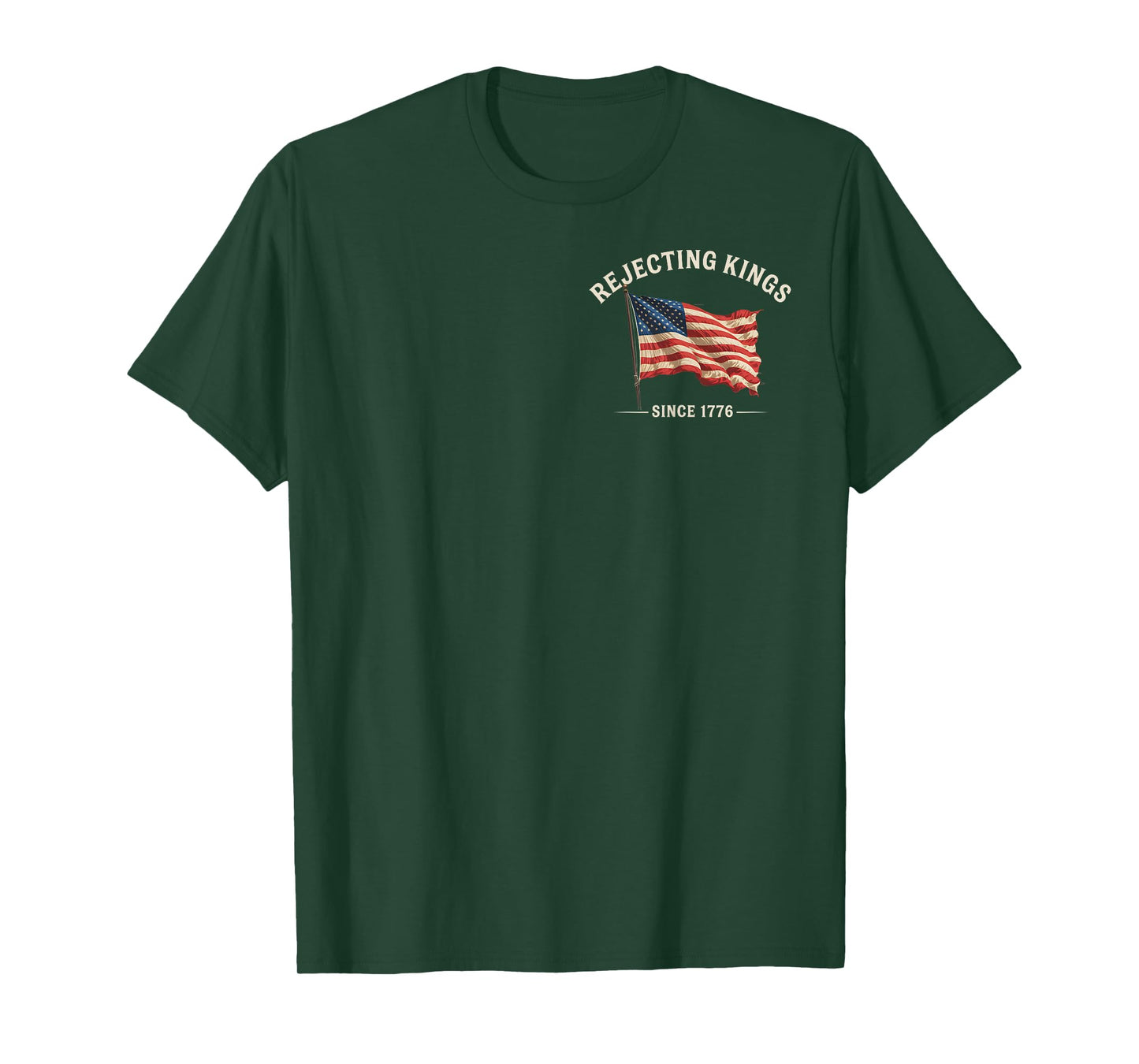 Rejecting Kings Since 1776 American Flag 4th of July 2 Sided T-Shirt