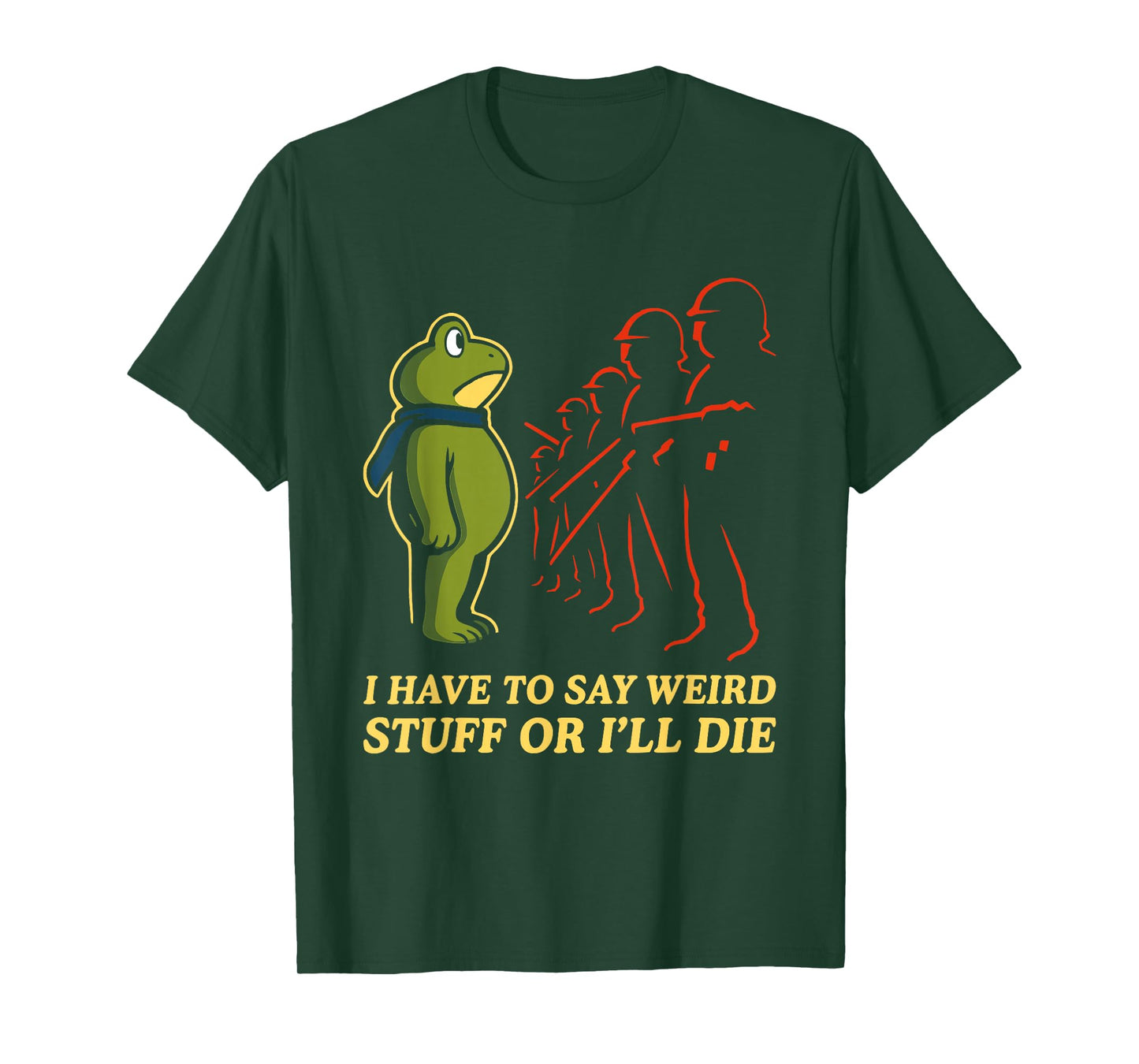 I Have to Say Weird Stuff Or I'll Die Resist Portland Frog T-Shirt