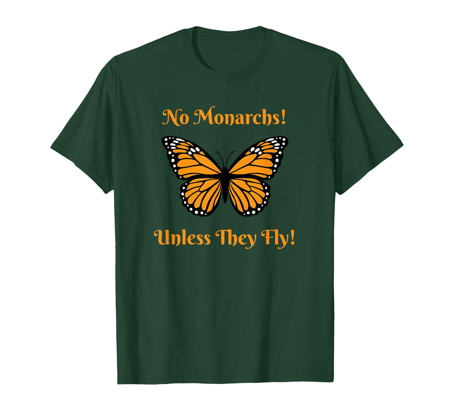 No Monarchs! Unless They Fly! No Kings Day T-Shirt