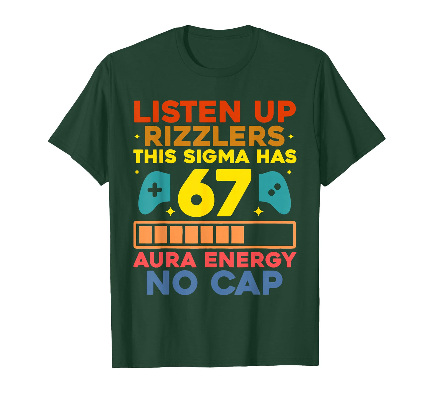 Listen UP Rizzlers Aura Energy 67 No Cap Sigma Meme 6 7 6-7 T-Shirt