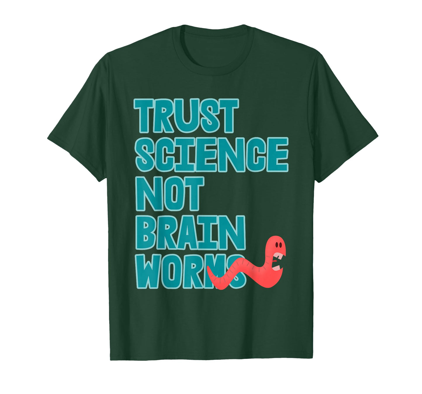 Trust Science NOT Brain Worms T-Shirt