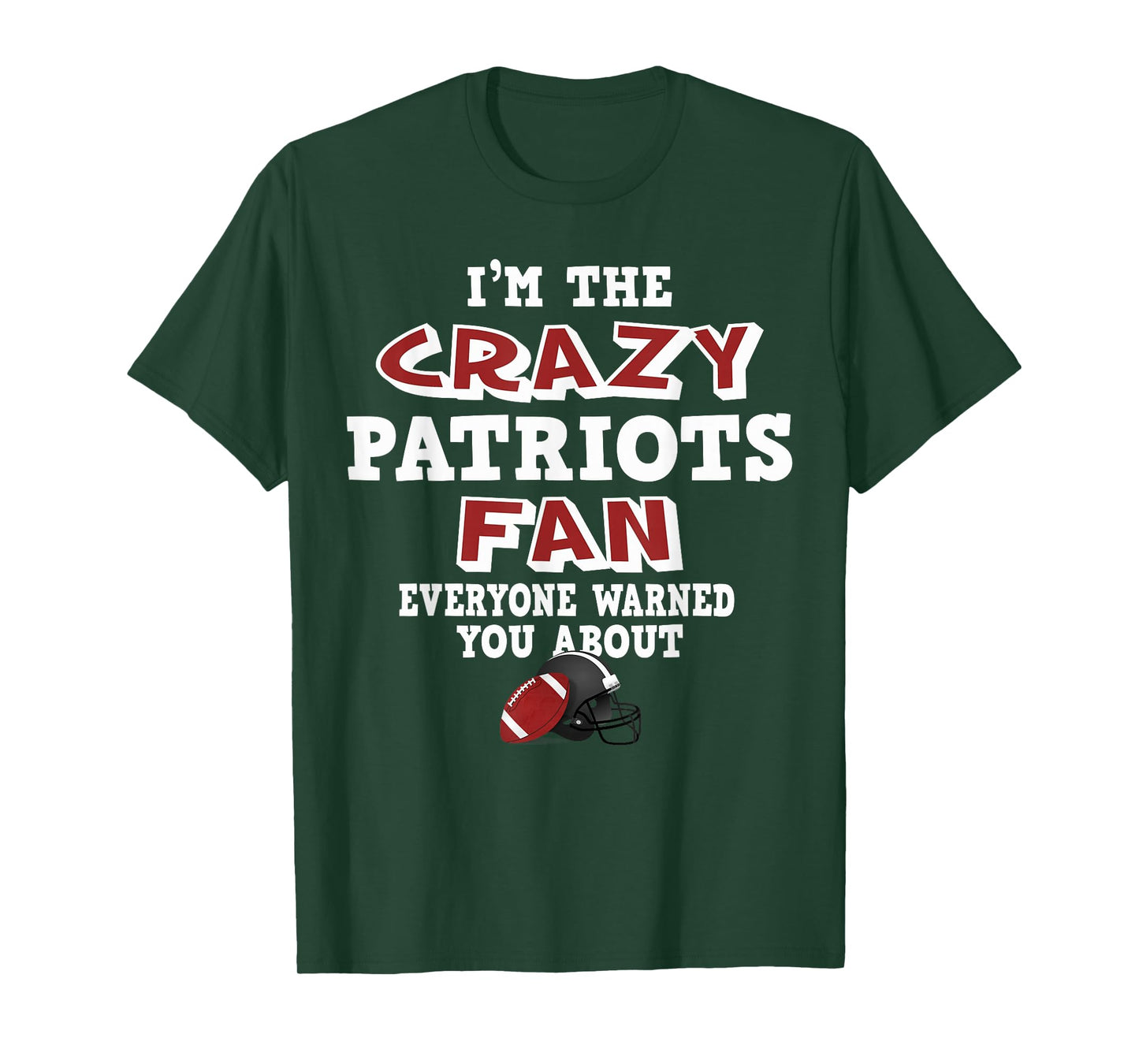 Crazy Patriots Football Fan Everyone Warned You About T-Shirt