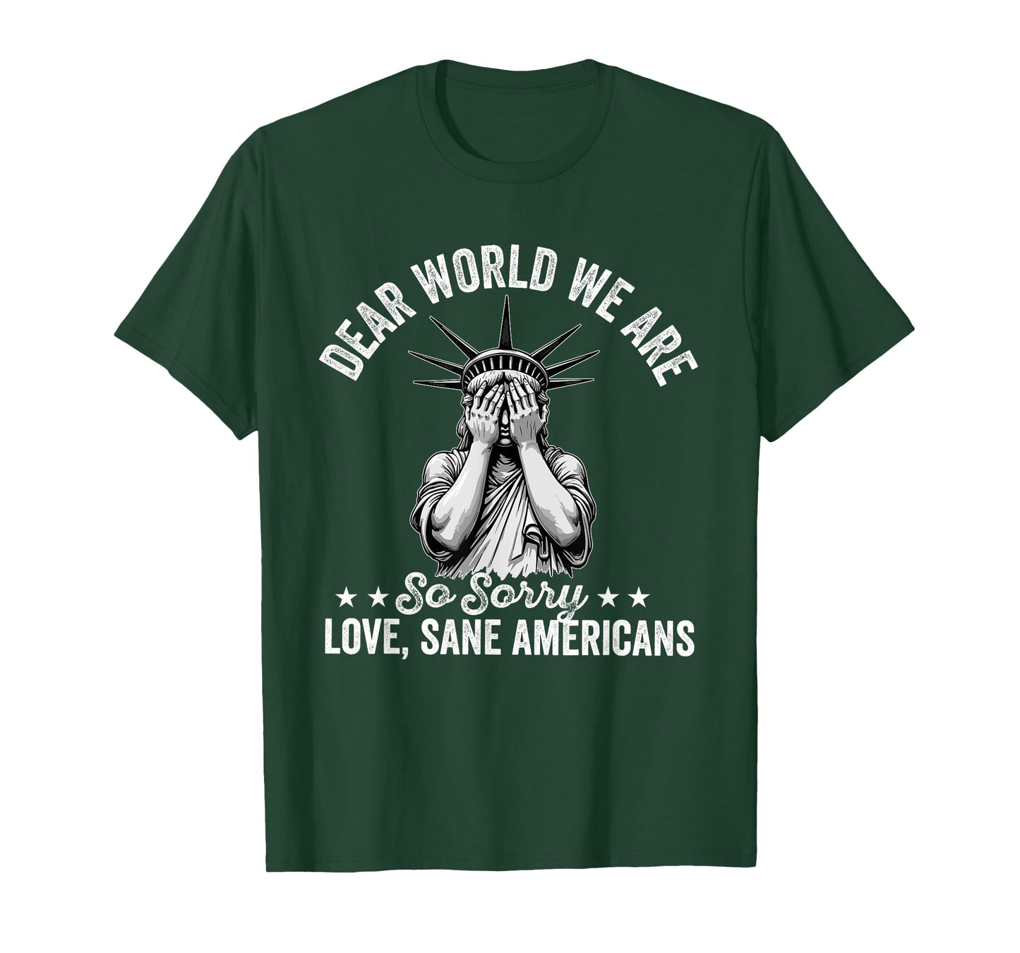 Dear World We're So Sorry love sane americans T-Shirt