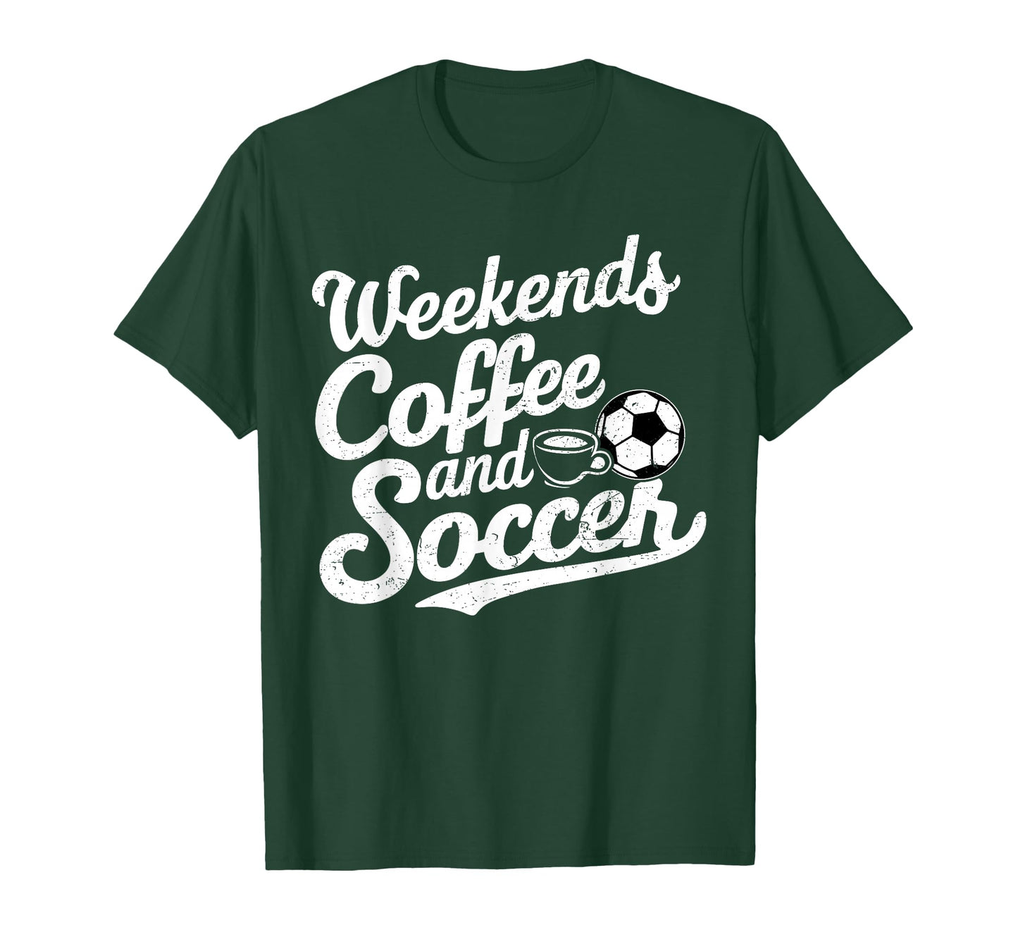 Weekends Coffee and Soccer, Fun Soccer Dad Coffee and Soccer T-Shirt