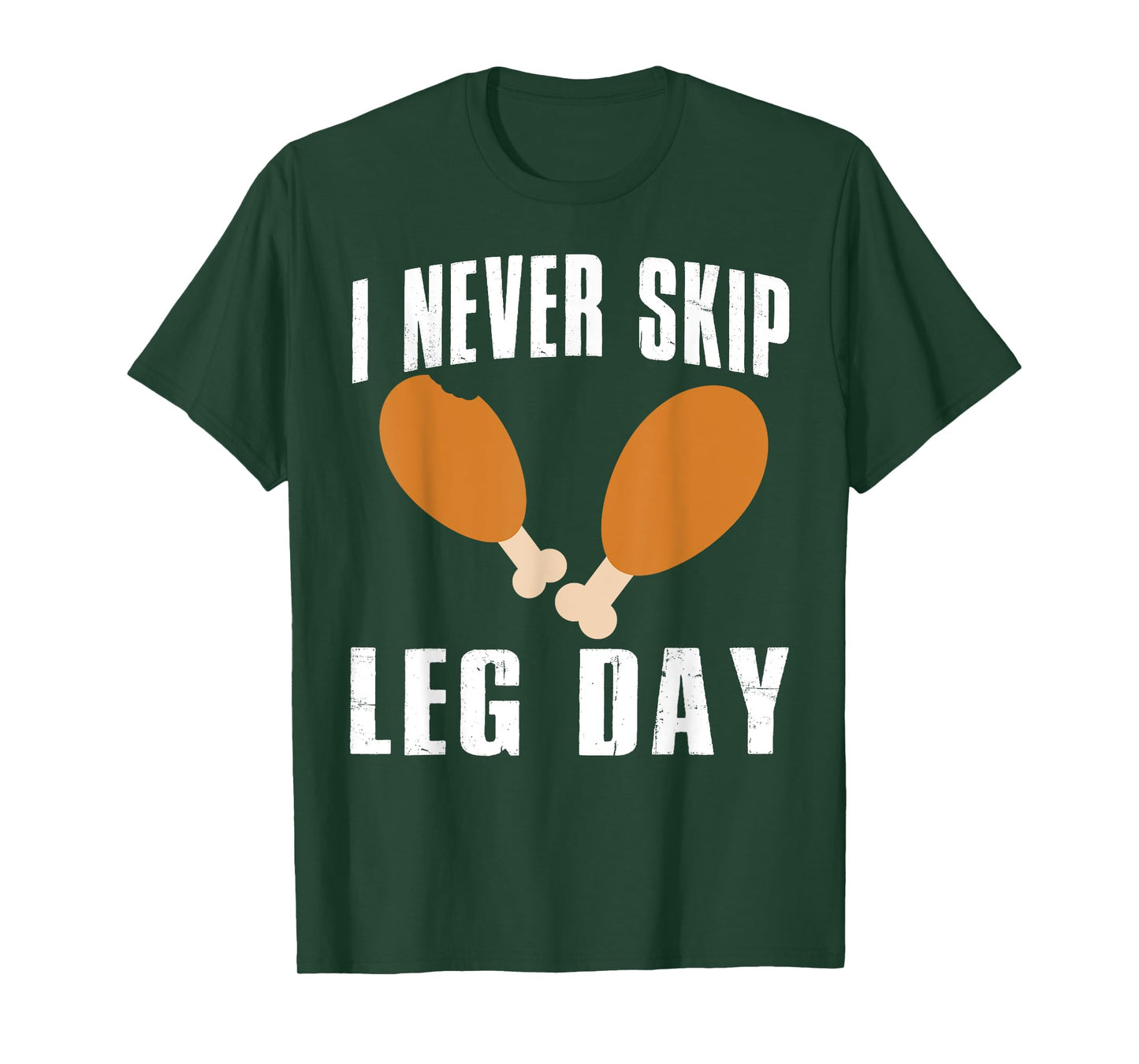 I Never Skip Leg Day Thanksgiving Turkey Day Funny T-Shirt