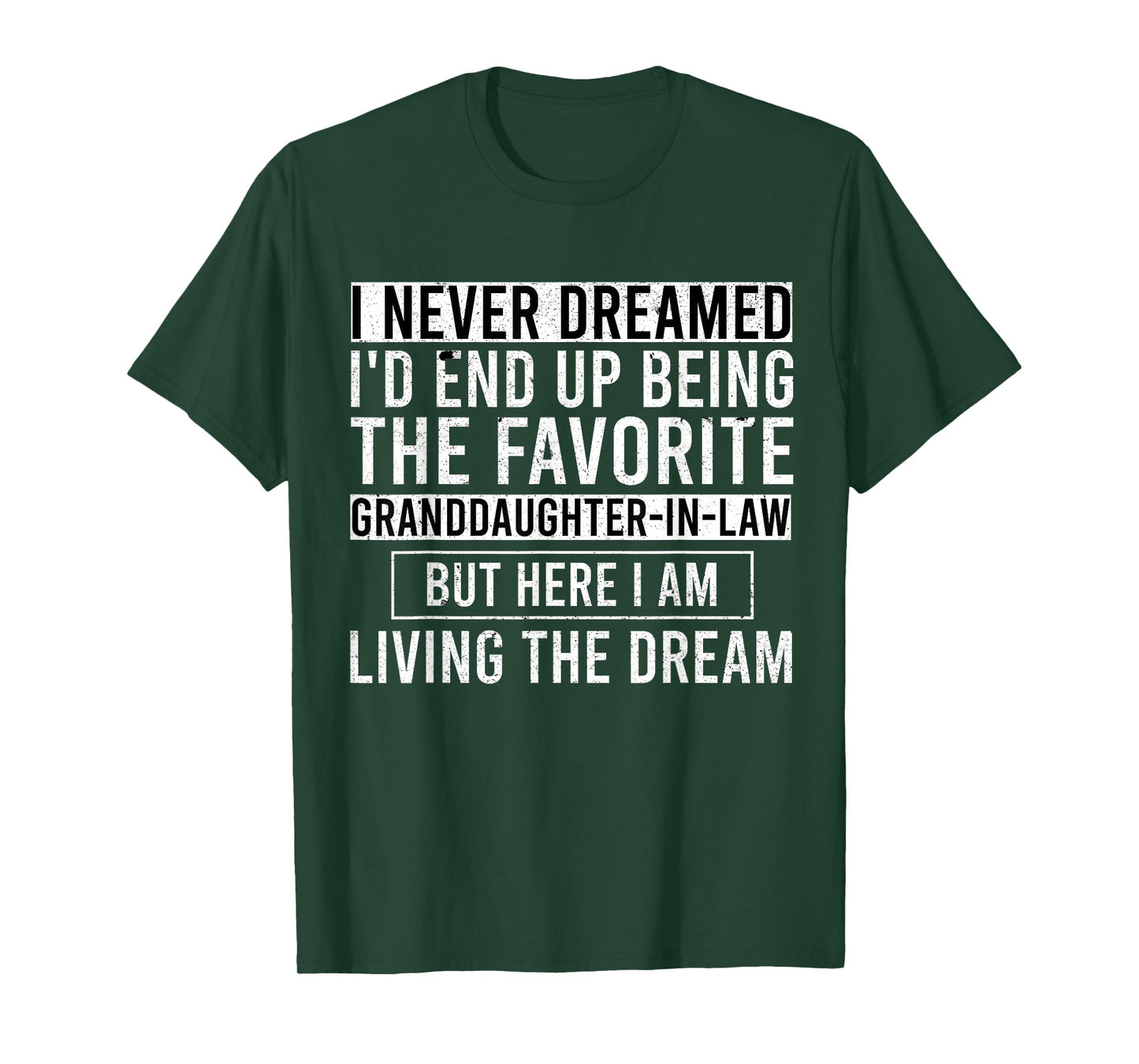 I Never Dreamed Being the Favorite Granddaughter in law T-Shirt