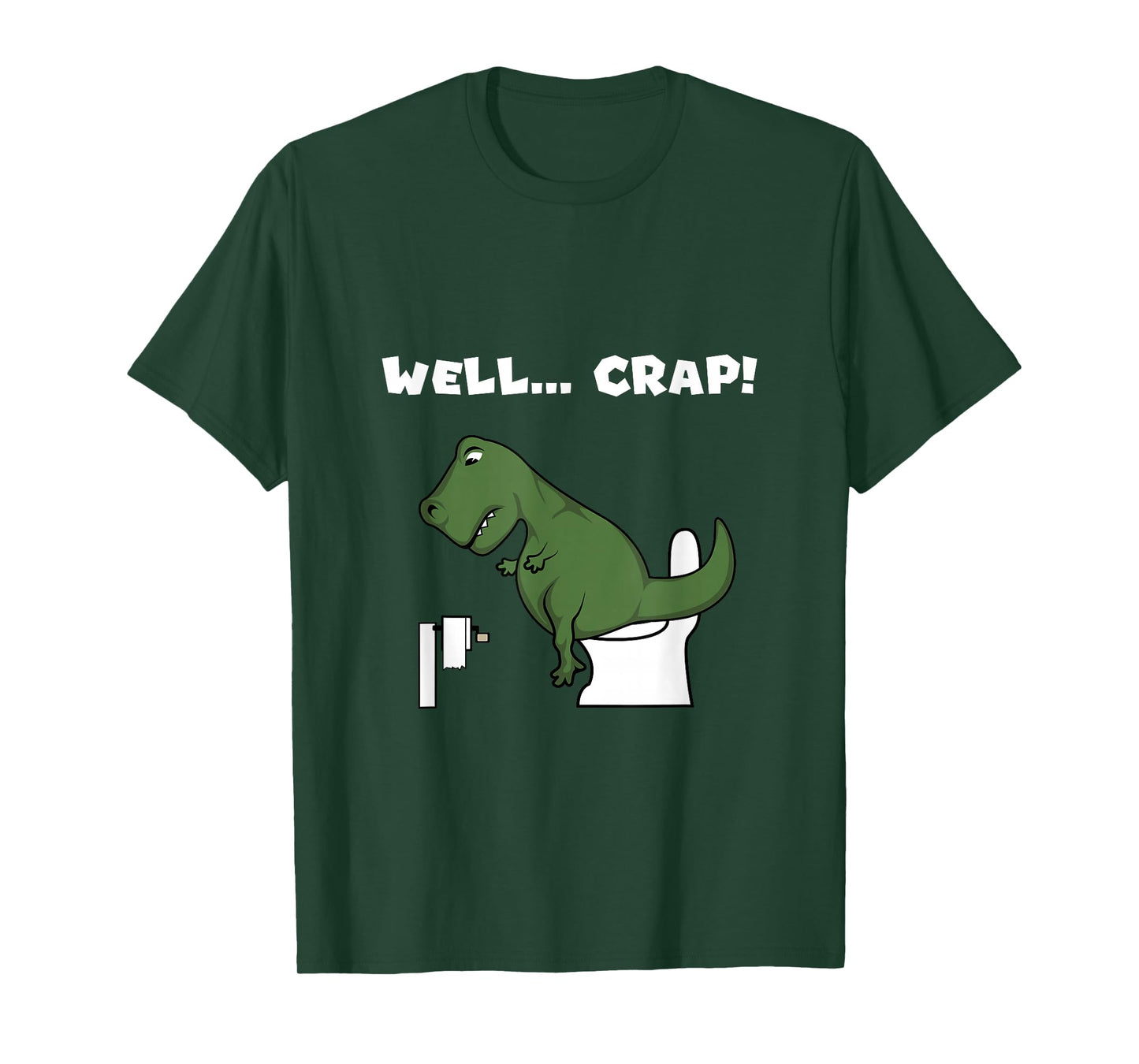 Well Crap T-Rex Dinosaur Shirt Trex Toilet Paper T-Shirt