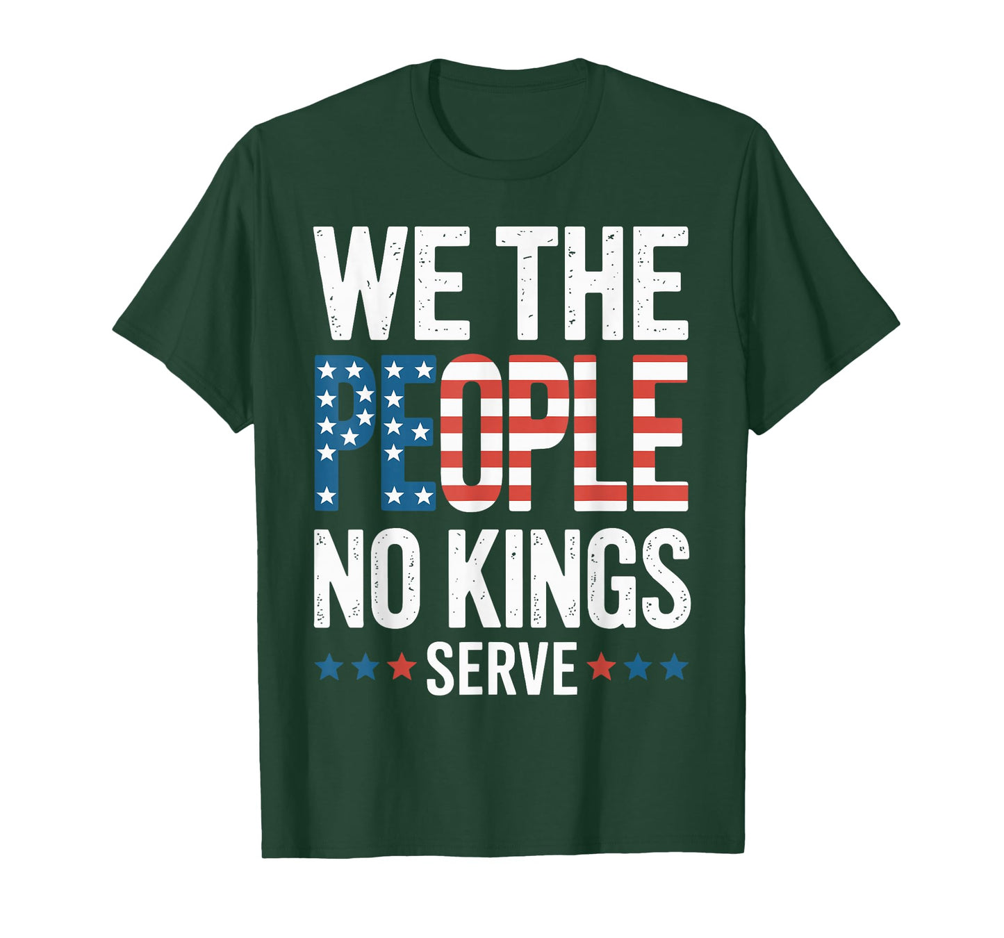 We The People No Kings Serve Patriotic American Flag Text T-Shirt