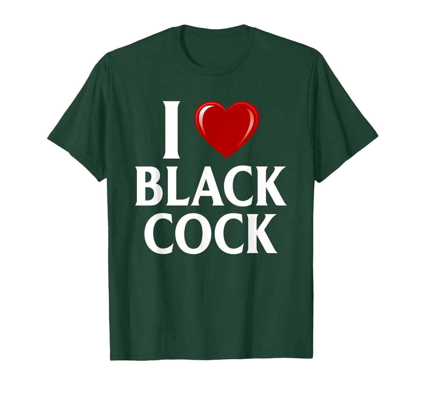 I Love Black Cock I Heart Black Cock T-Shirt