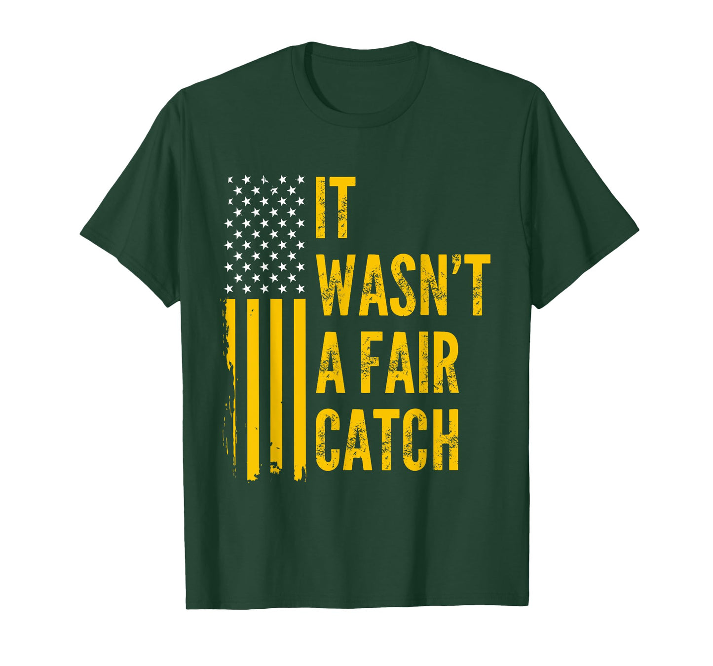 It Wasn't A Fair Catch Funny Football Catch Saying T-Shirt