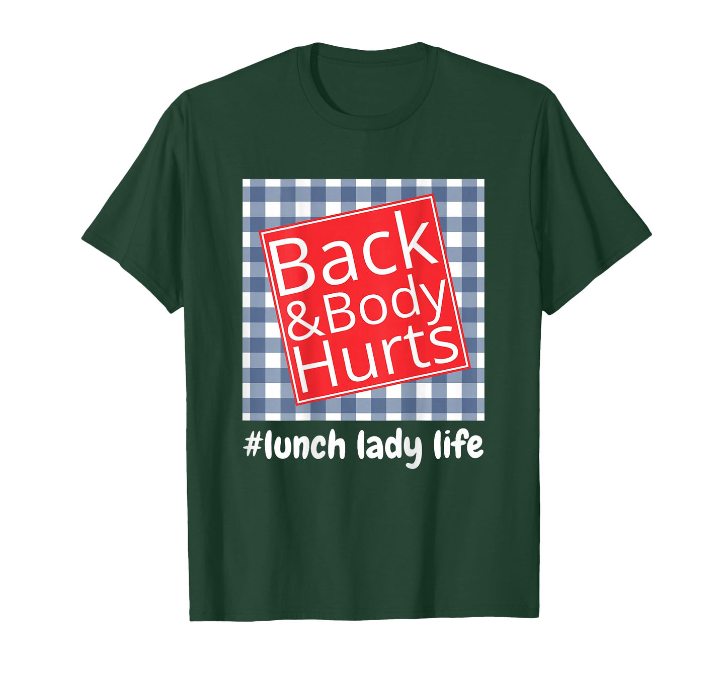 Lunch Lady Life Back Body Hurts Funny T-Shirt