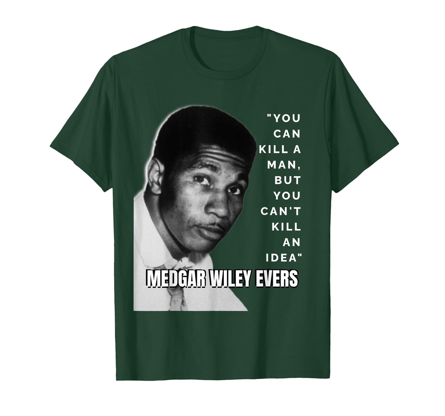 Medgar Wiley Evers Quote Black History African Juneteenth T-Shirt