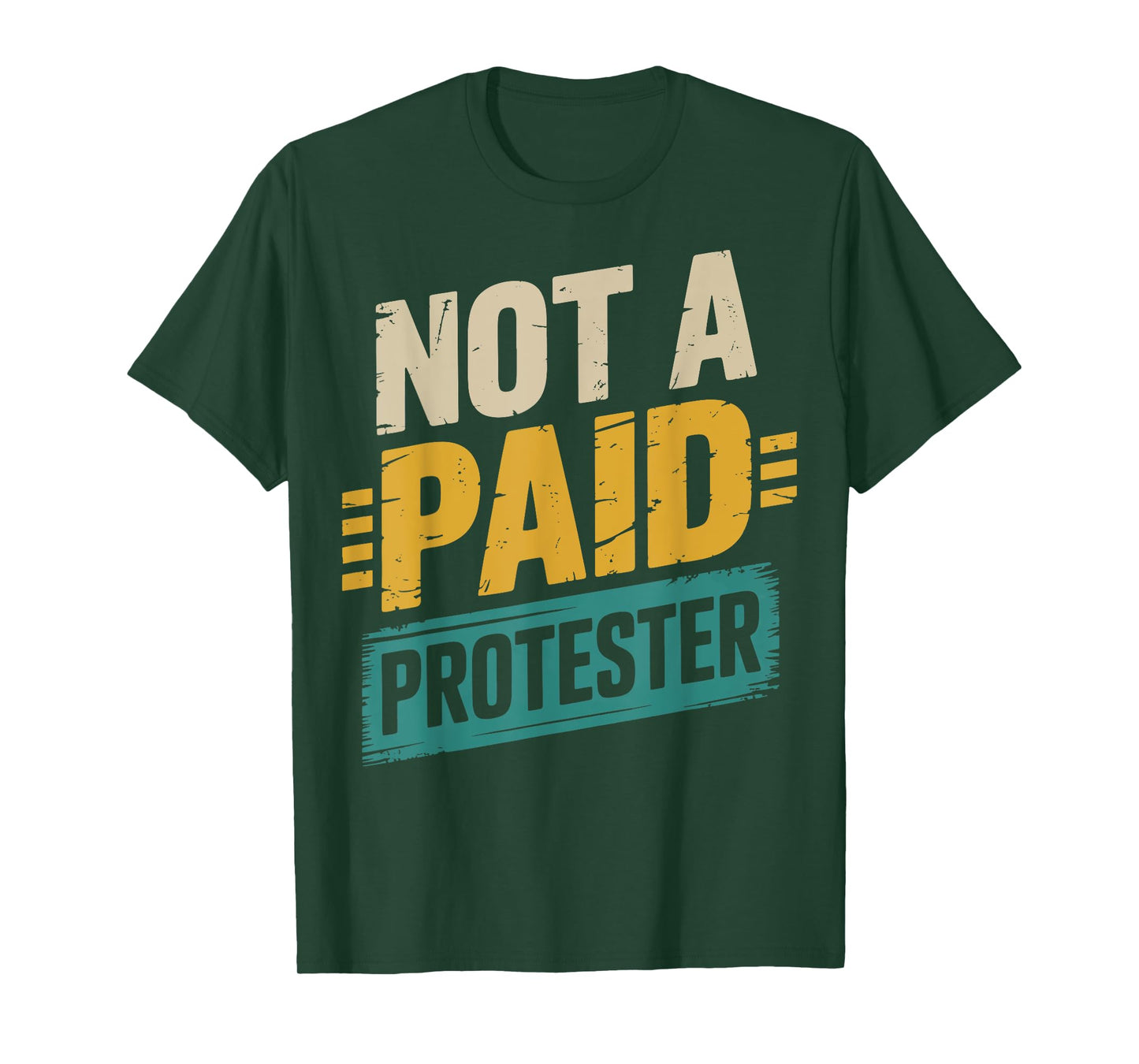 Not A Paid Protester T-Shirt