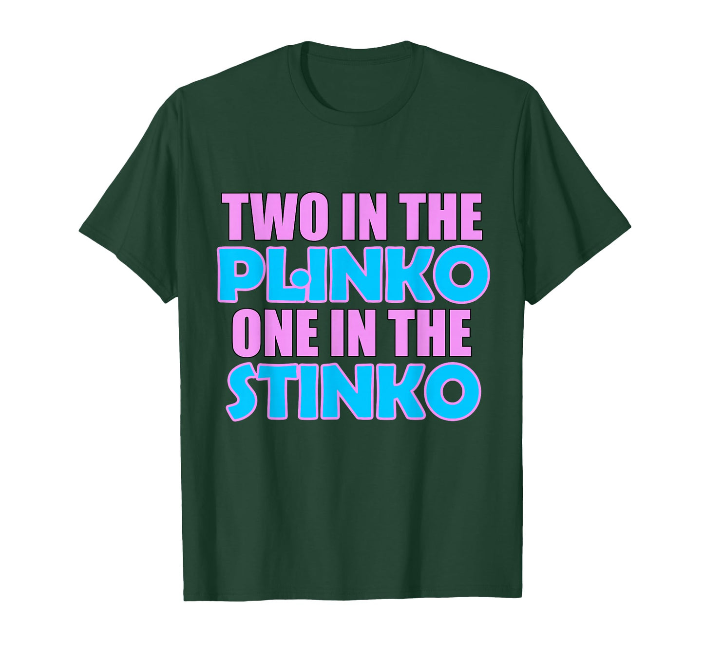 Two in the Plinko One in the Stinko T-Shirt