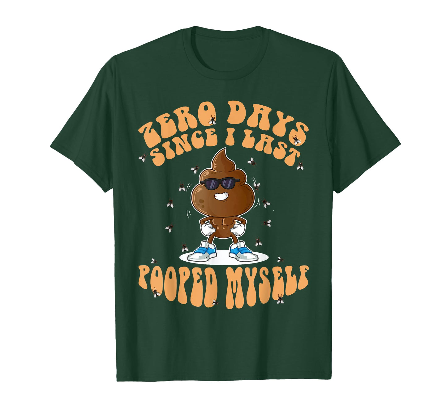 Zero Days Since I Last Pooped Myself Funny Adult Humor Meme T-Shirt