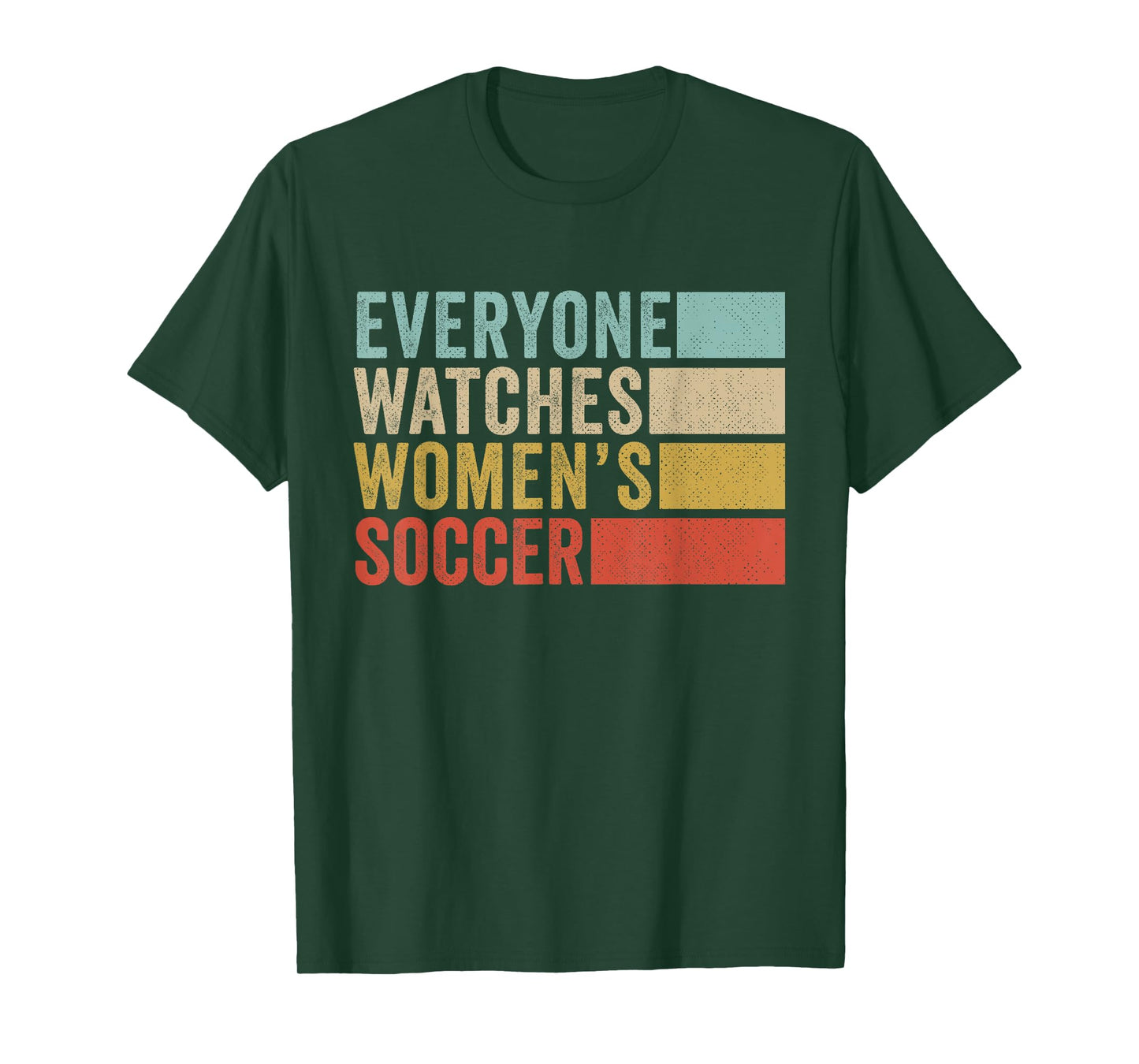 Everyone Watches Women's Soccer T-Shirt