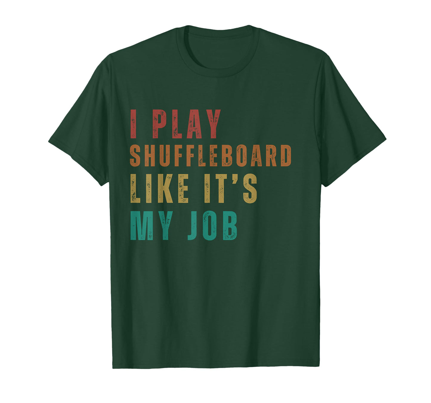 Fun saying I play shuffleboard like its my Job shuffleboard T-Shirt