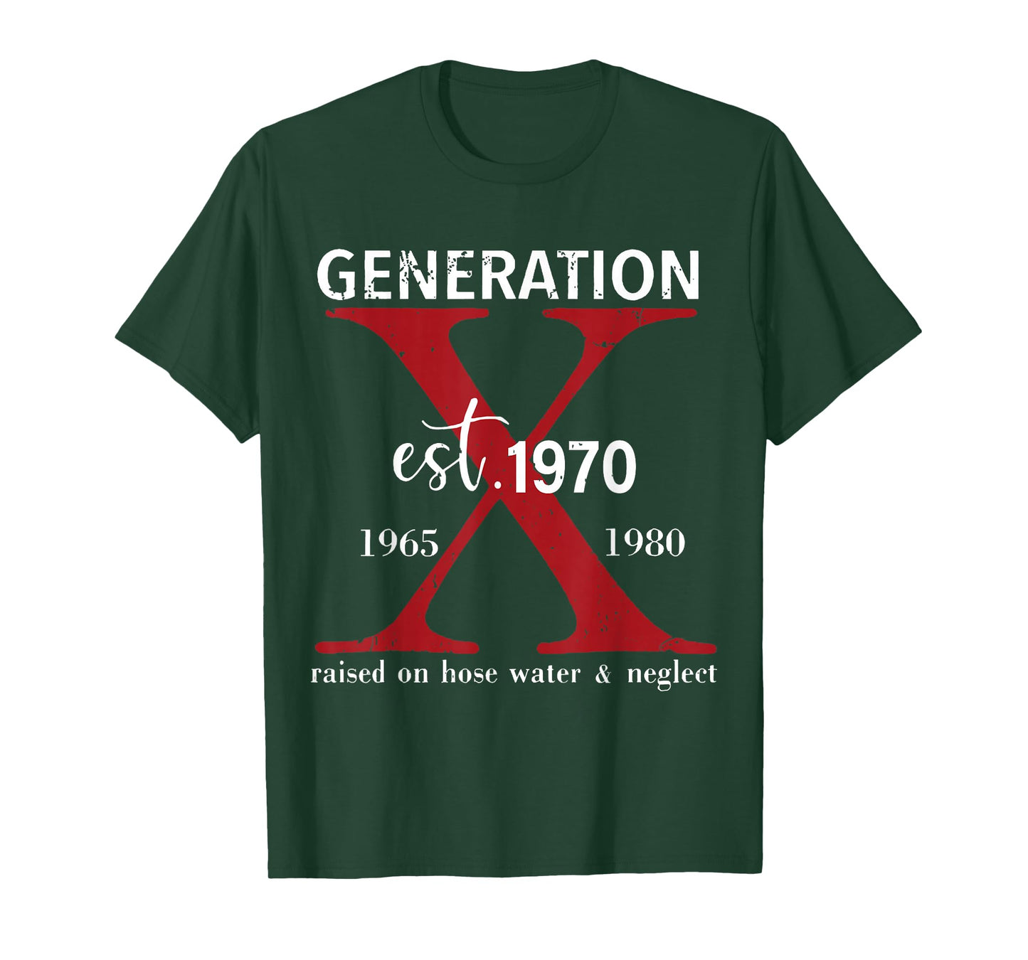 Generation X Est. 1970 Raised On Hose Water and Neglect T-Shirt