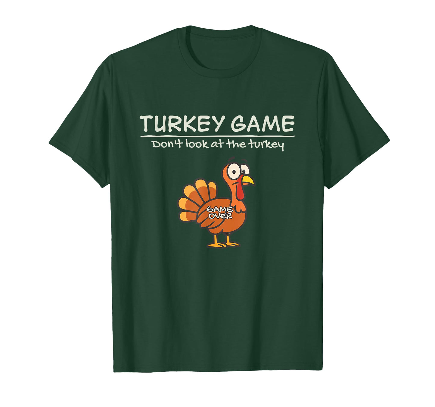 Turkey Game Don’t Look at The Turkey Funny T-Shirt