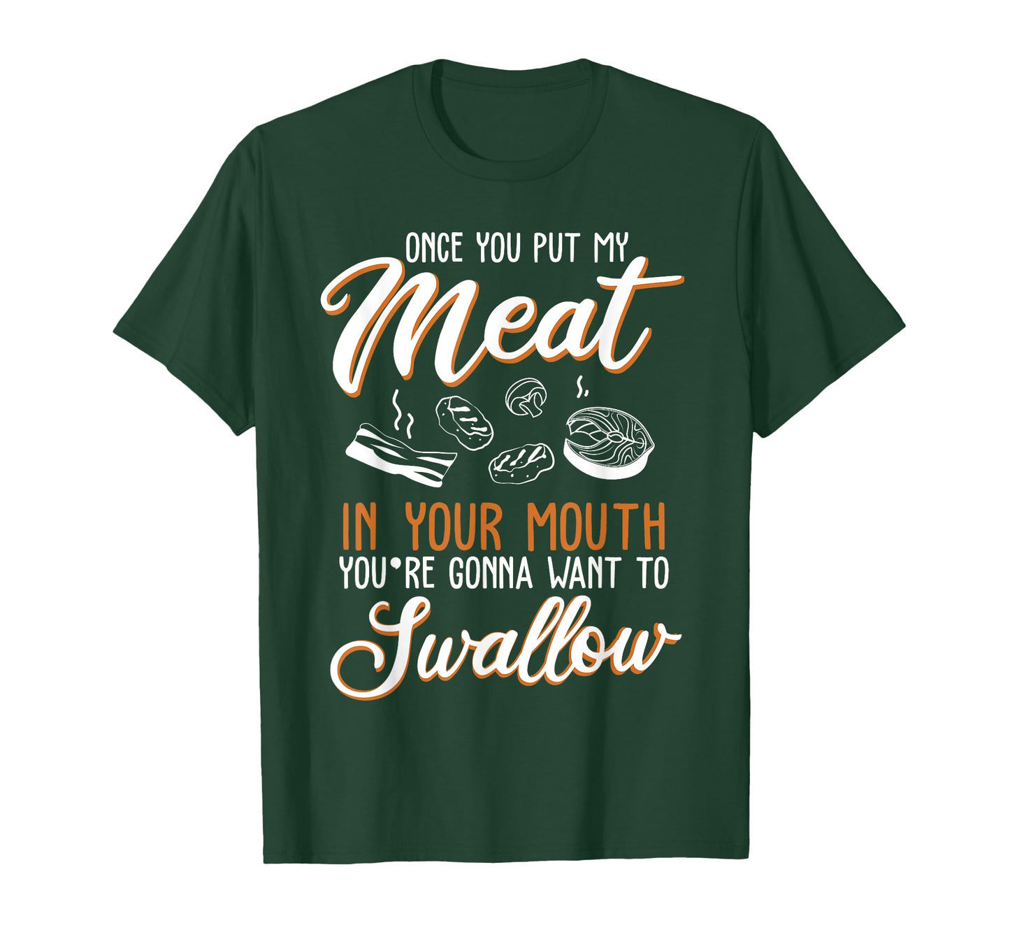 Dirty Adult Gift design | Meat in Your Mouth | BBQ Joke gift T-Shirt
