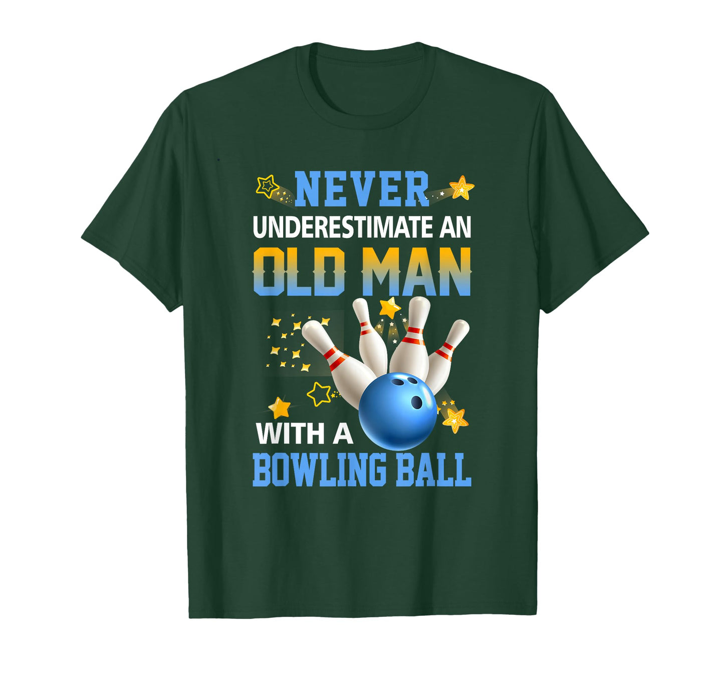 Never Underestimate Old Man Bowling Ball Bowler Ten Pin T-Shirt