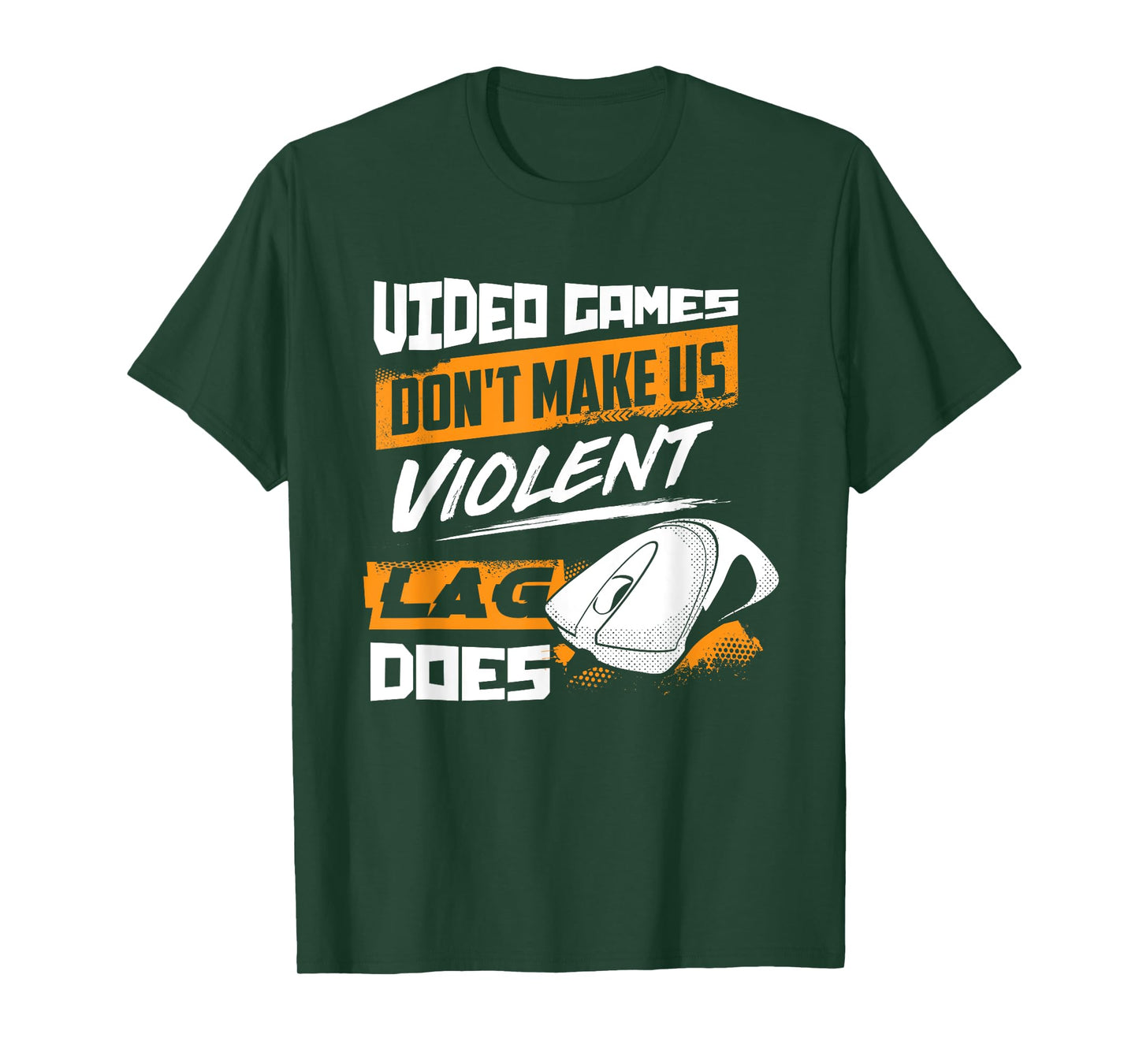 Video Games Don't Make Us Violent Lag Does - Gaming T-Shirt