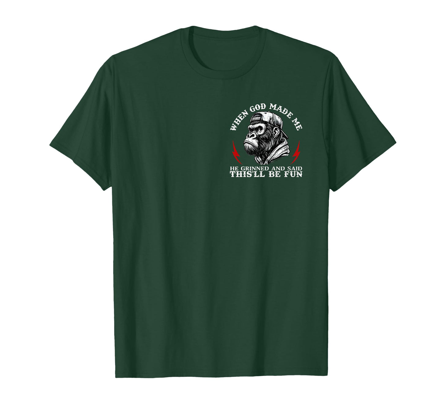 When God Made Me He Grinned and Said This'll Be Fun Monkey T-Shirt