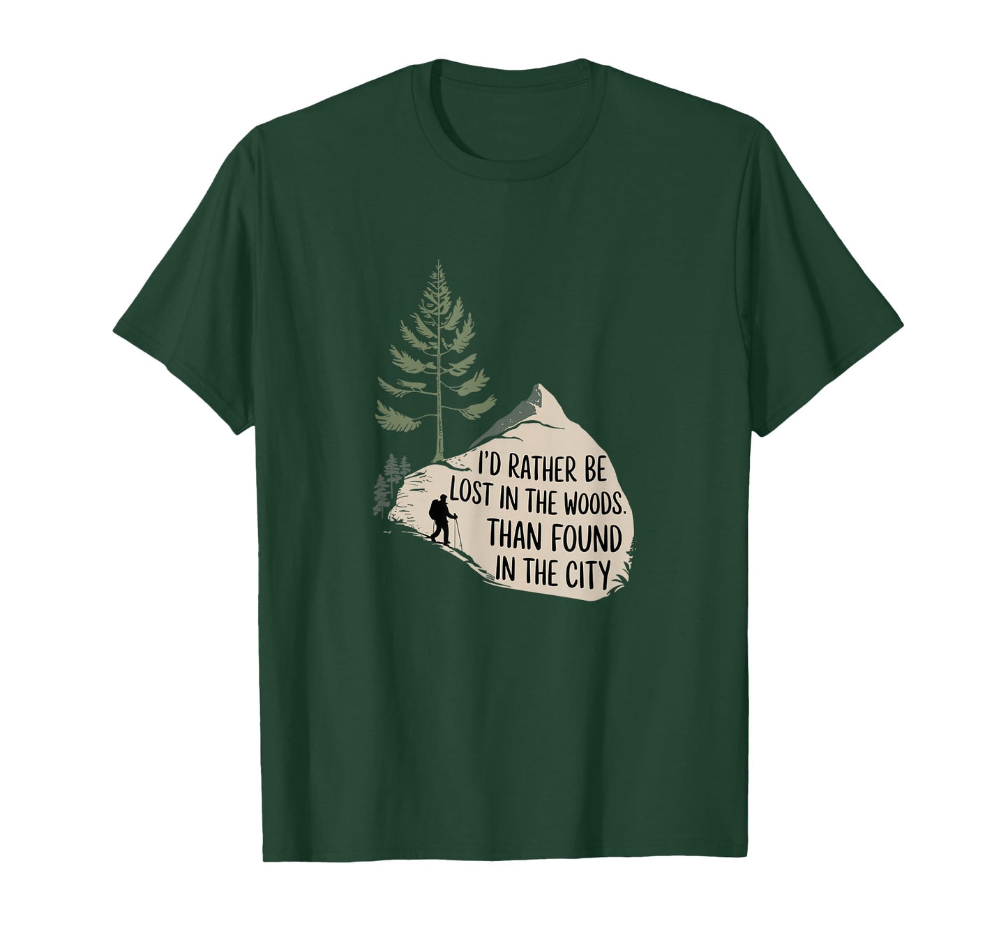 Id Rather Be Lost In The Woods Mountain Trail Hiking T-Shirt