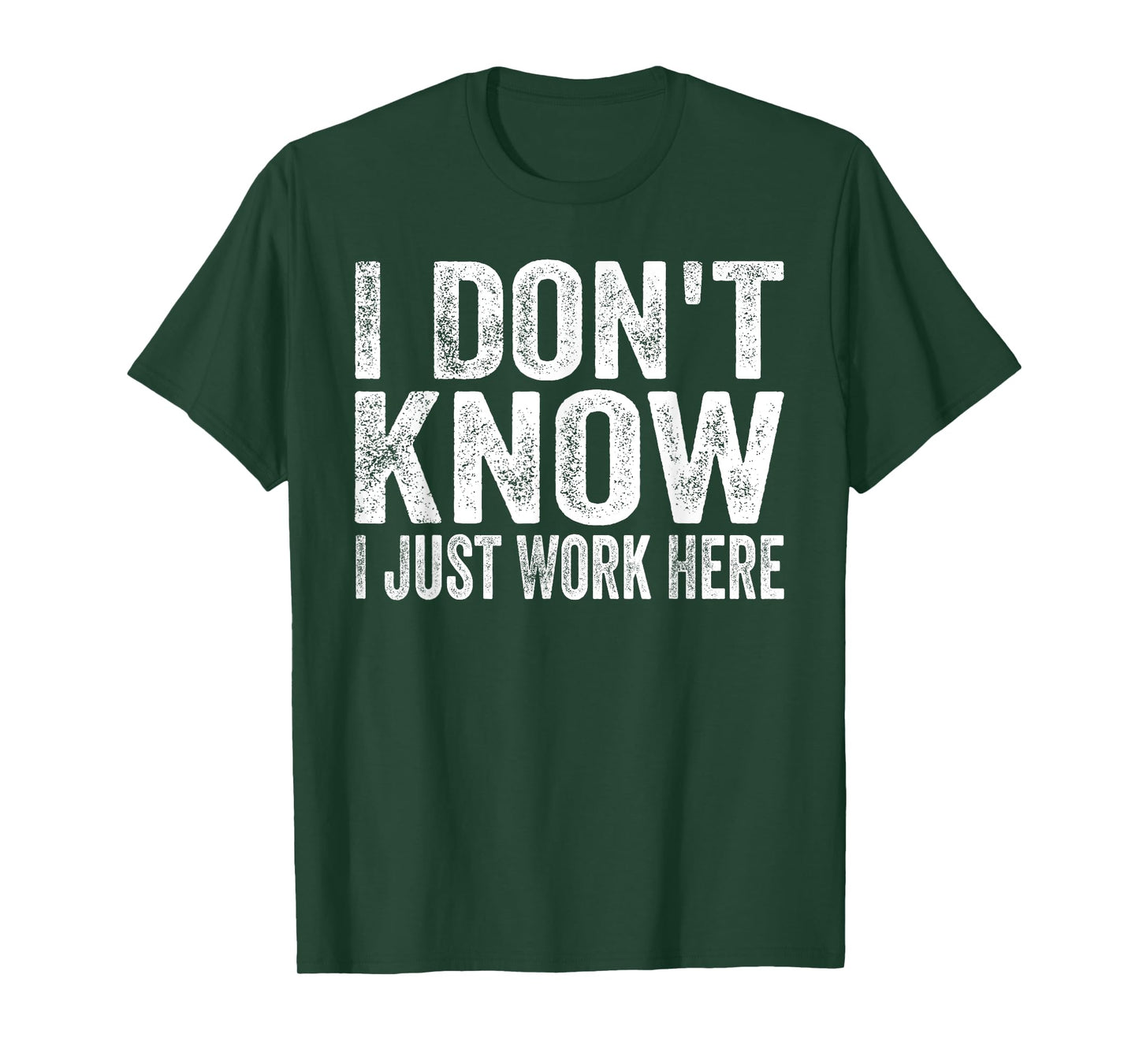 Funny humor Sarcastic Attitude Quote Memes I Don't Know I Just Work Here Unisex-Adults T-Shirt Black Small Short Sleeve Graphic Crew Neck Polyester 100% Imported Work Humor novelty-t-shirts