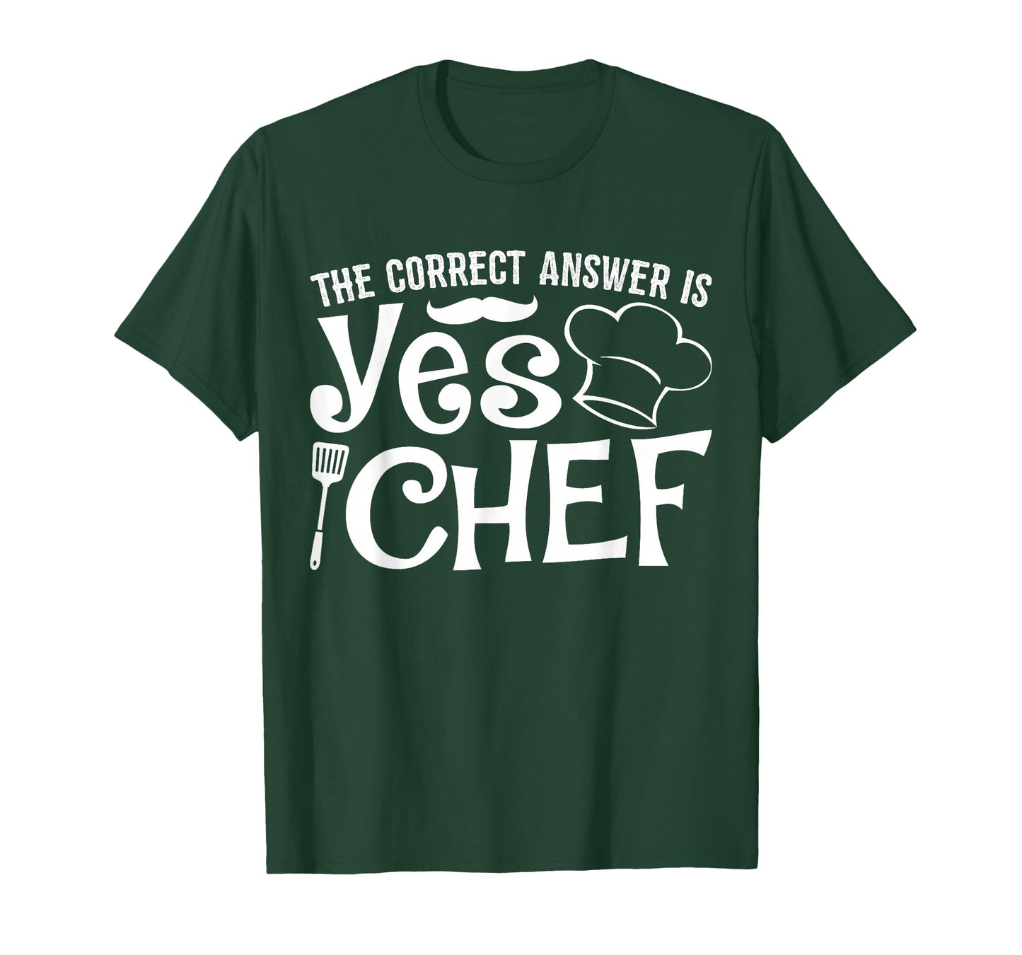The Correct Answer Is Yes Chef T-Shirt