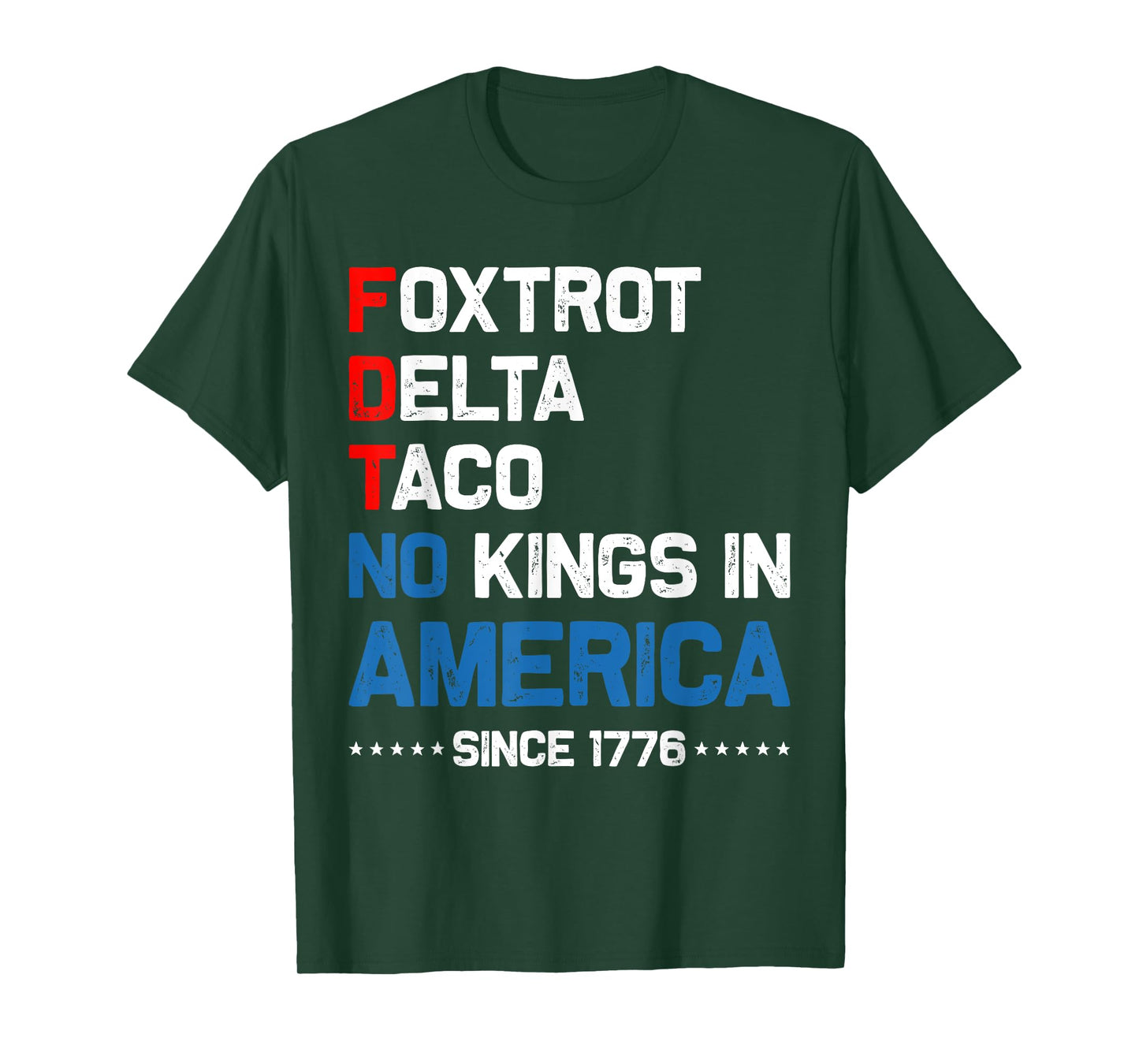 Foxtrot Delta Taco No King In America Since 1776 4th of July T-Shirt