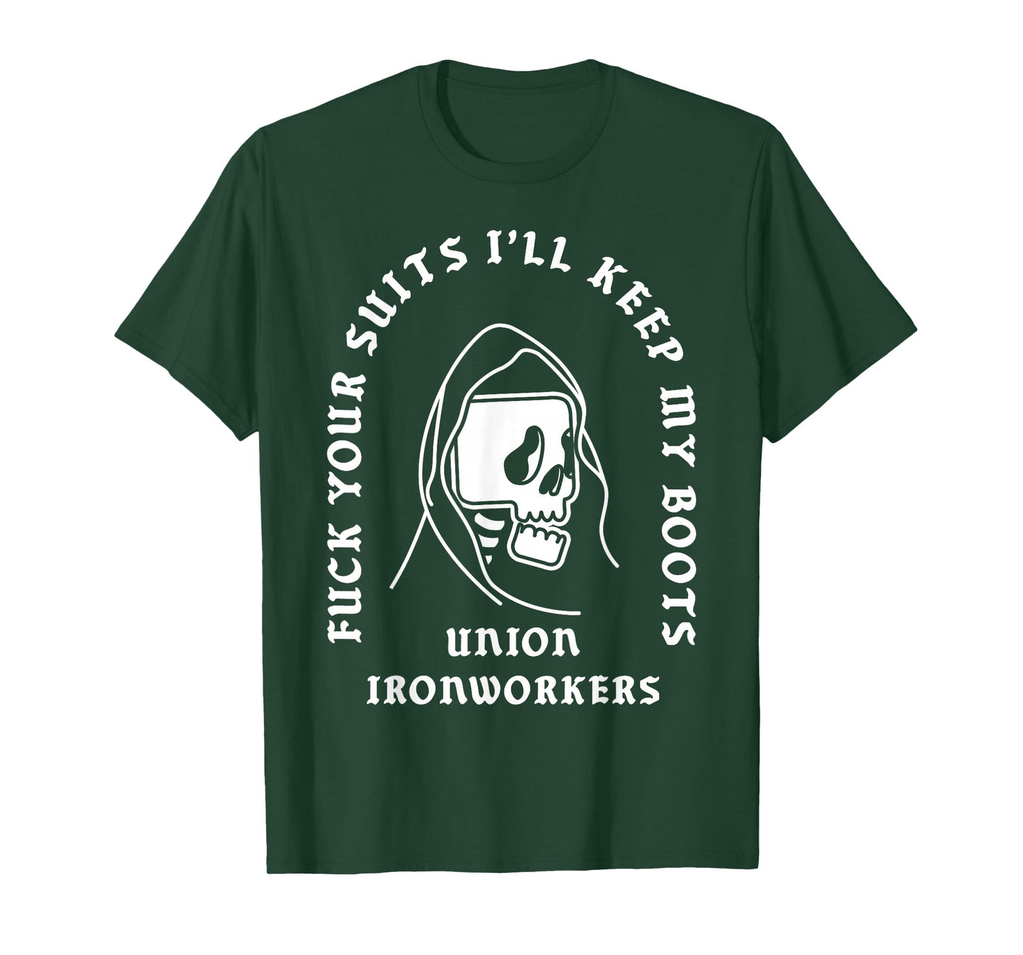 Union Ironworkers Reaper Skull Fuck Your Suits T-Shirt