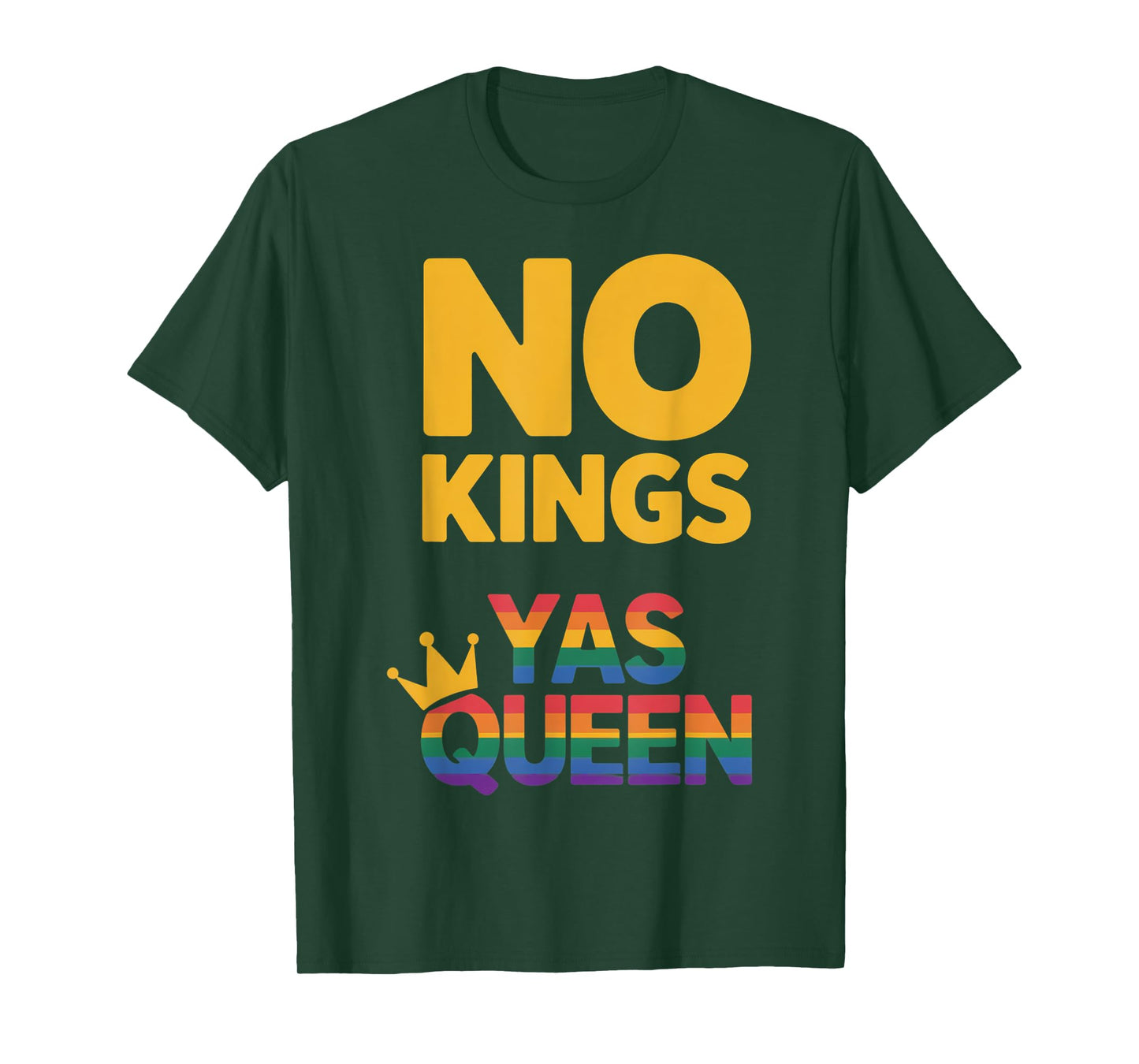 Gay Pride No Kings Yas Queen LGBTQ Rainbow Flag Resist T-Shirt