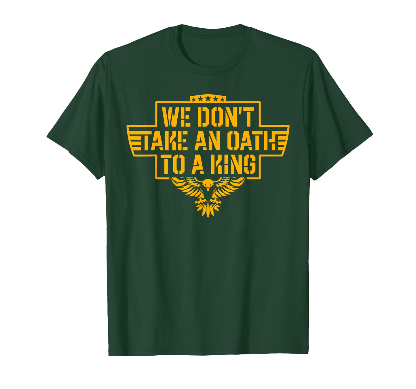 We Don't Take an Oath to A King T-Shirt