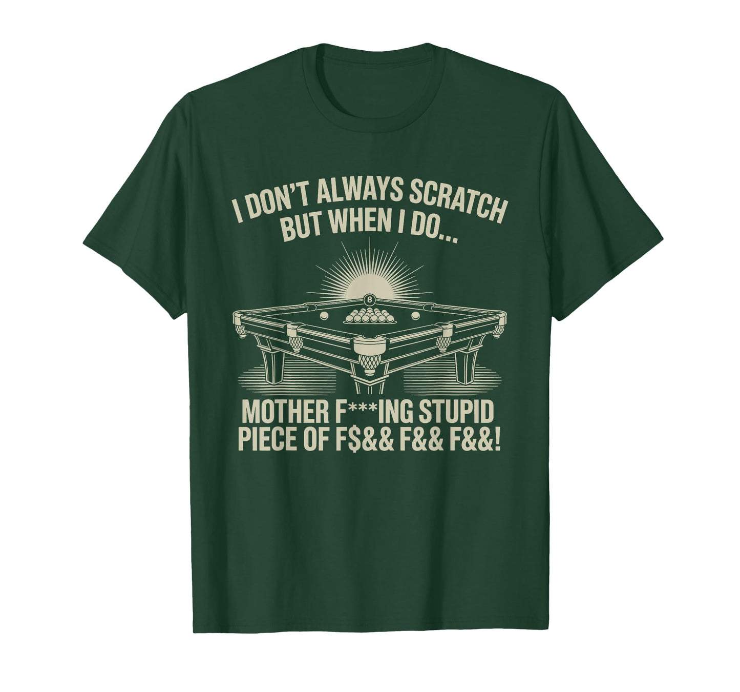 I Don't Always Scratch Billiard Player Sports Game Billiard T-Shirt