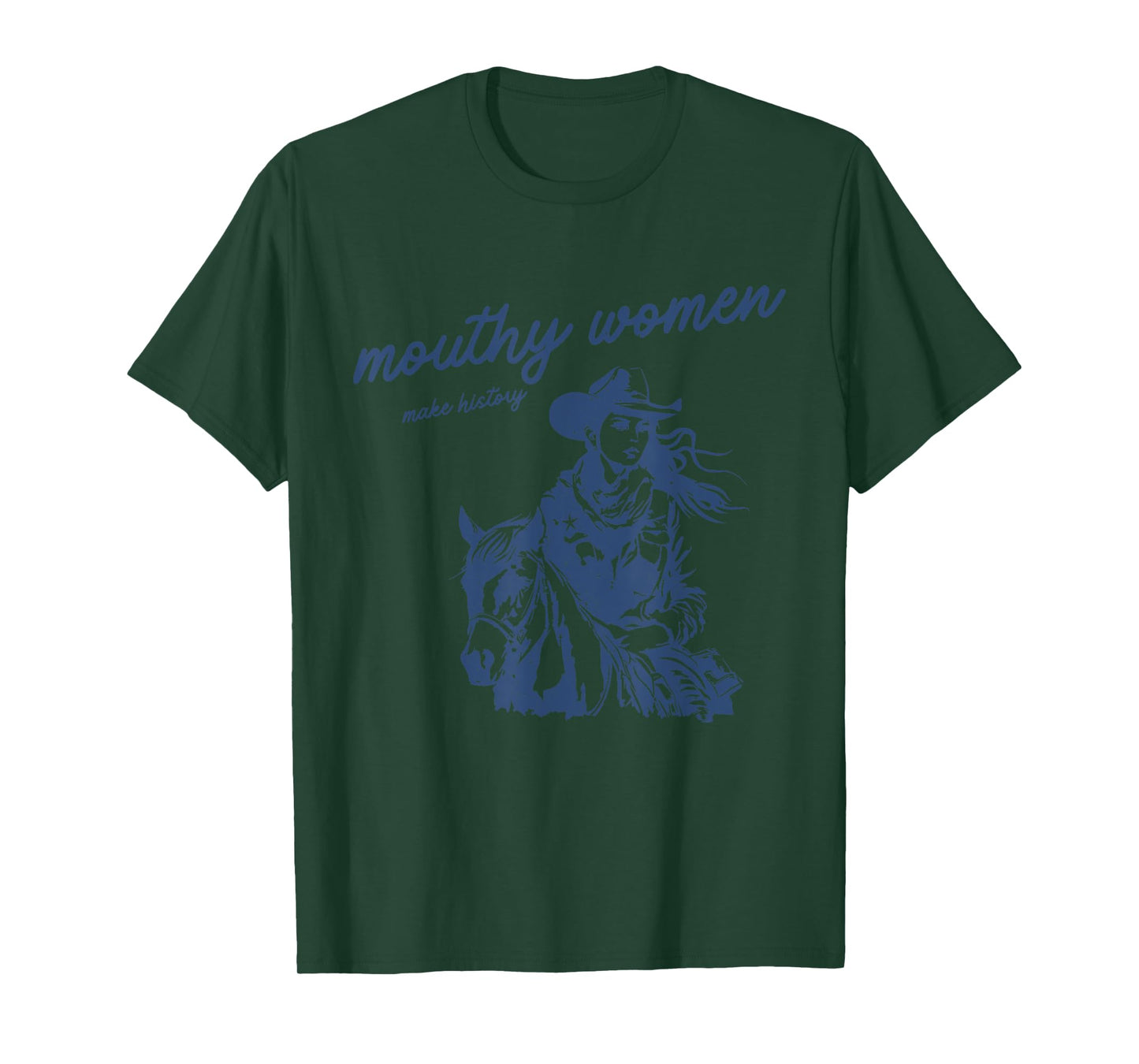 Mouthy Women Make History Quote T-Shirt