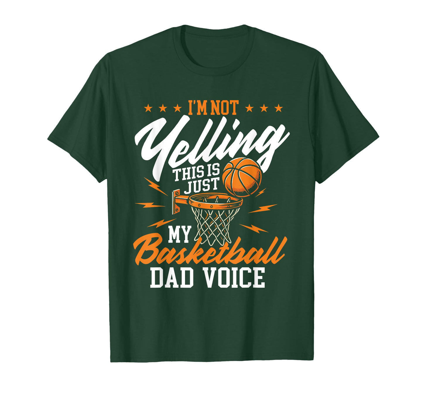 I'm Not Yelling This Is Just My Basketball Dad Voice T-Shirt