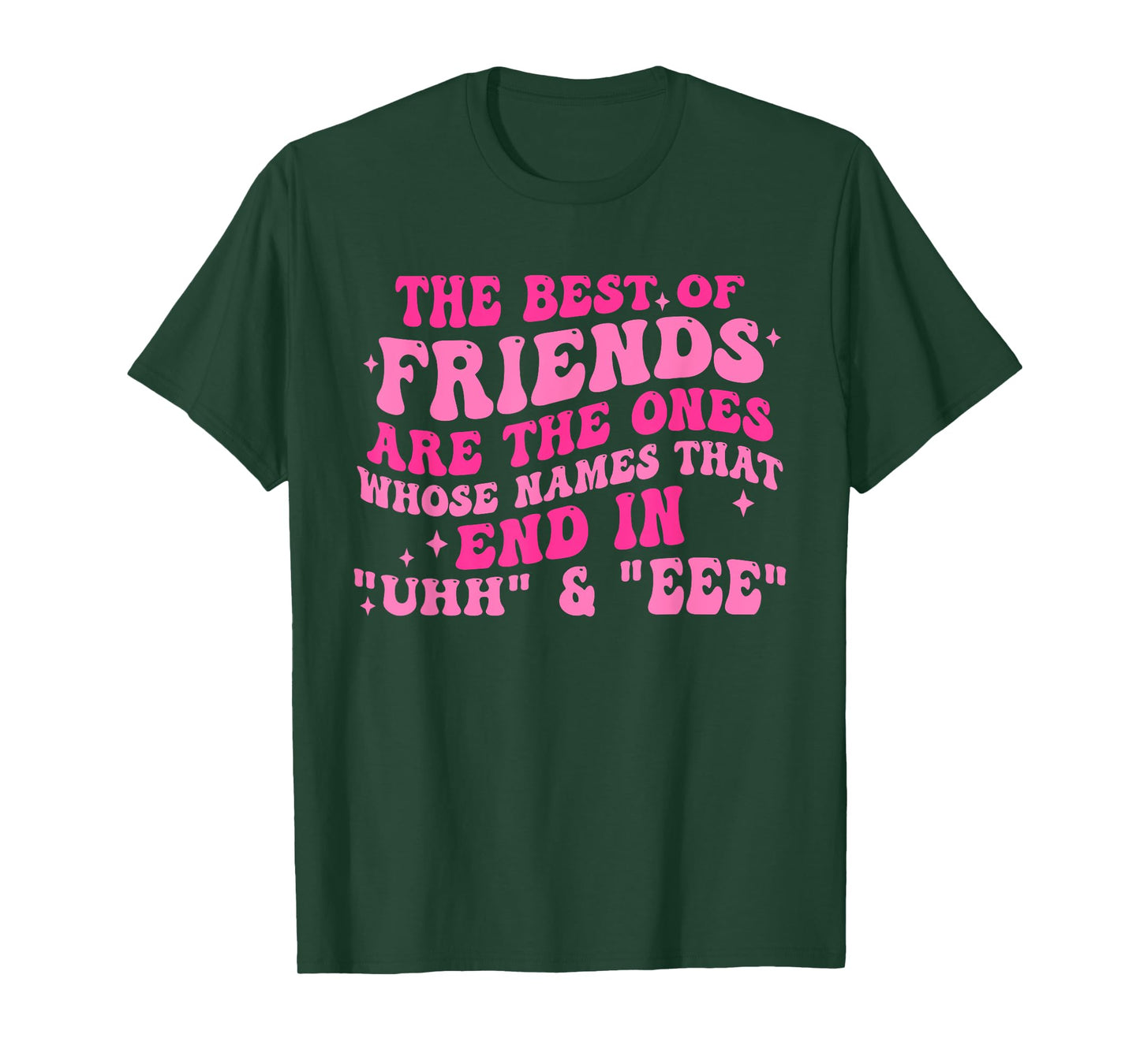 The Best Of Friends Are The Ones Whose Names Design T-Shirt