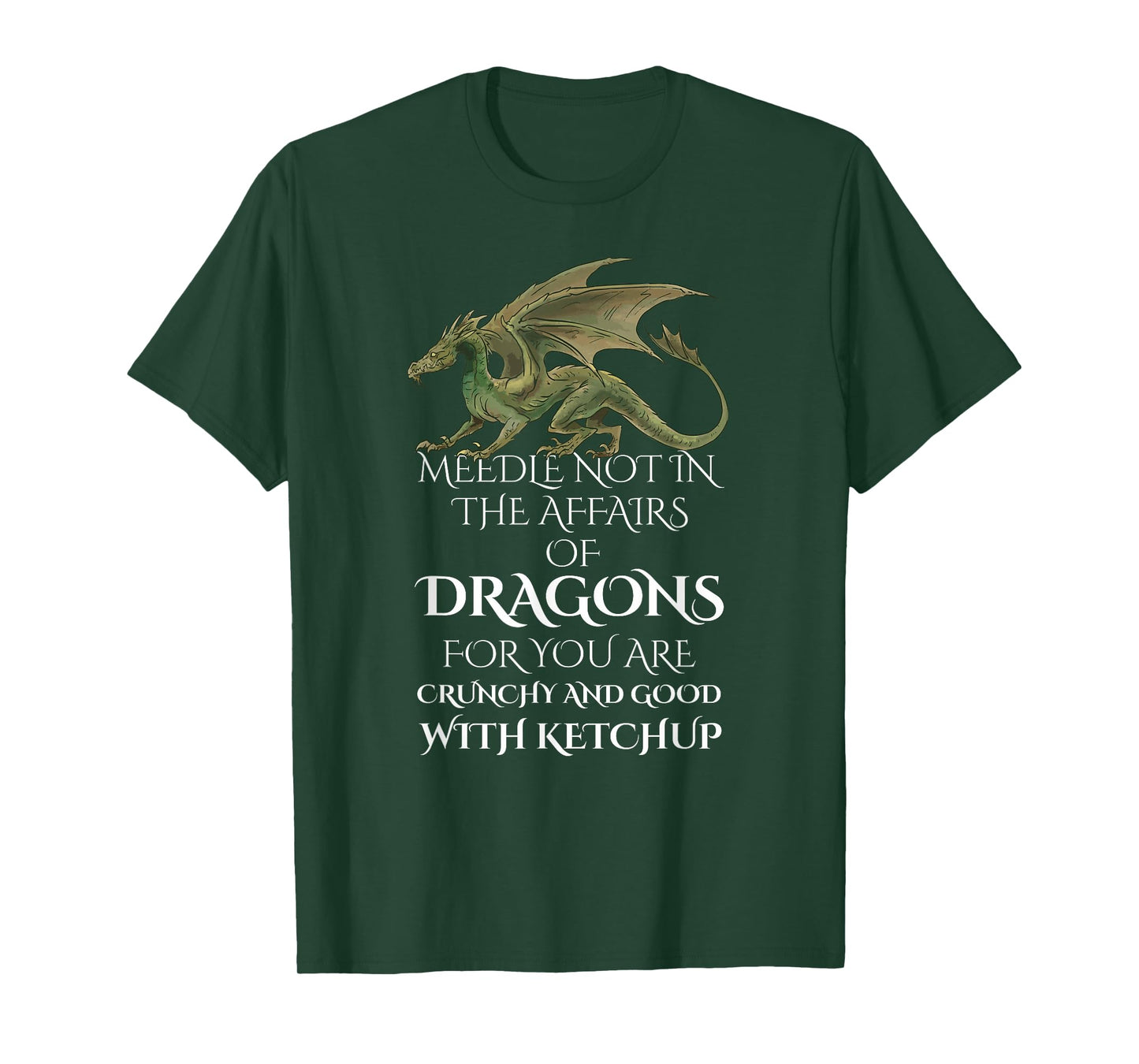 Do Not Meddle In The Affairs Of Dragons For You Are Crunchy T-Shirt