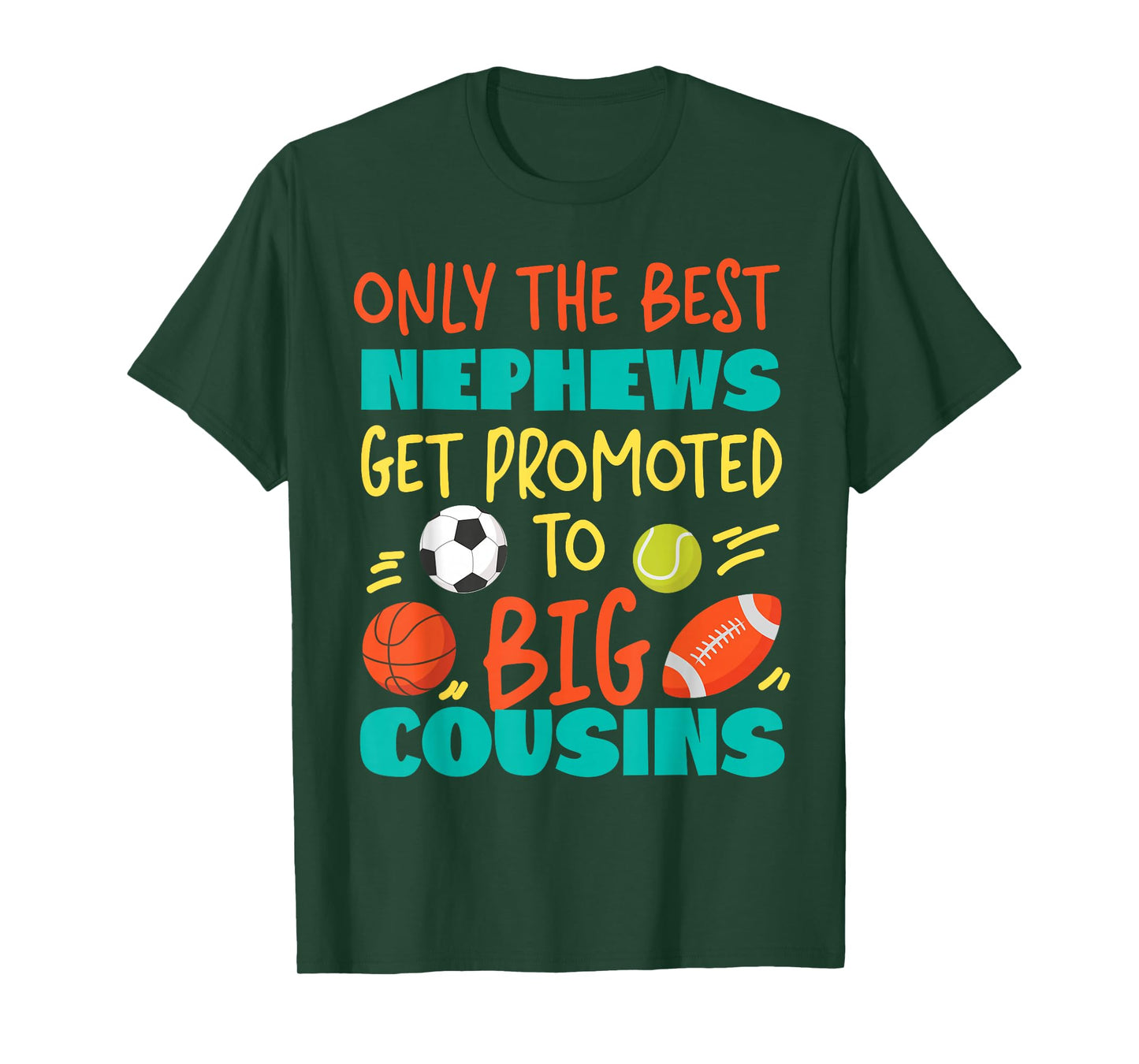Only The Best Nephews Get Promoted To Big Cousin Sports T-Shirt