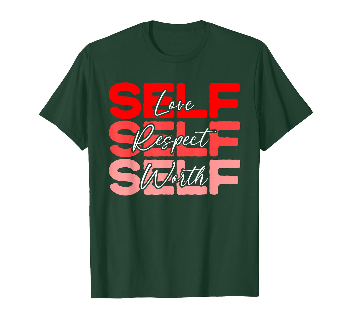 Self Love Self Respect Self Worth Positive Message Growth T-Shirt