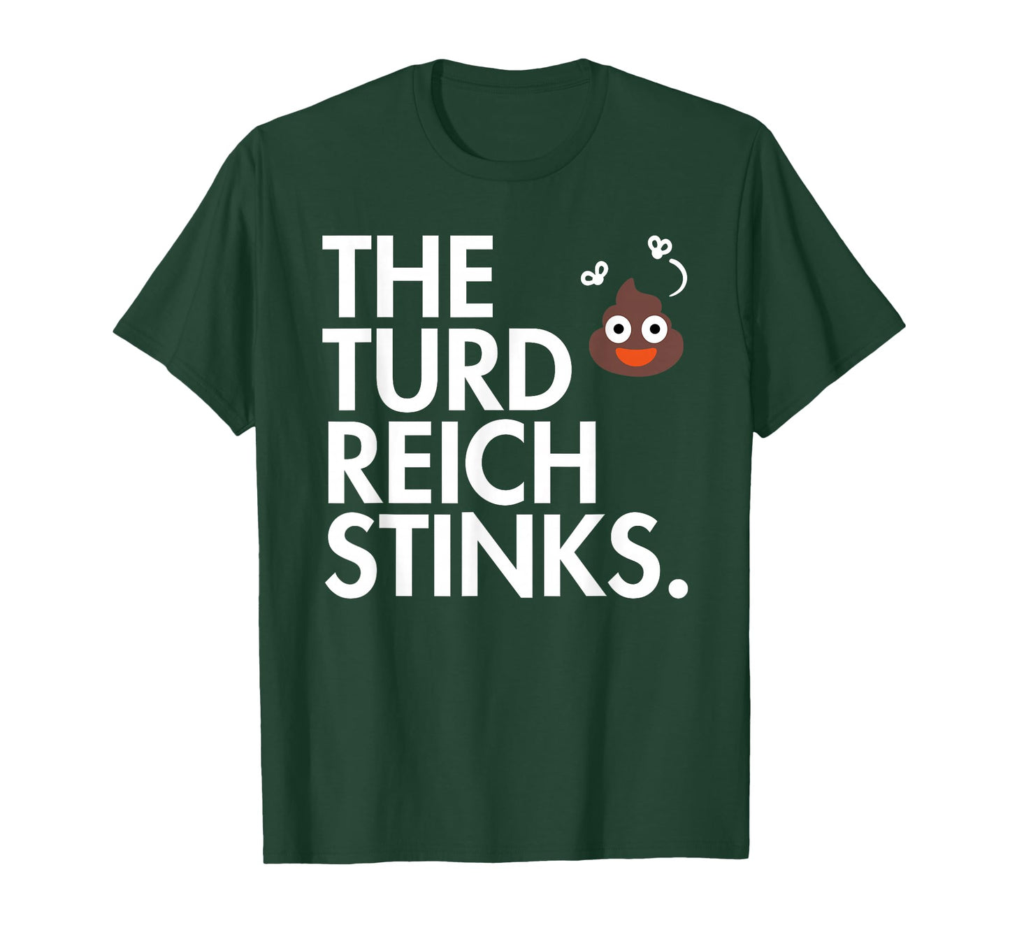 The turd Reich Stinks - Stinky Poop Edition T-Shirt