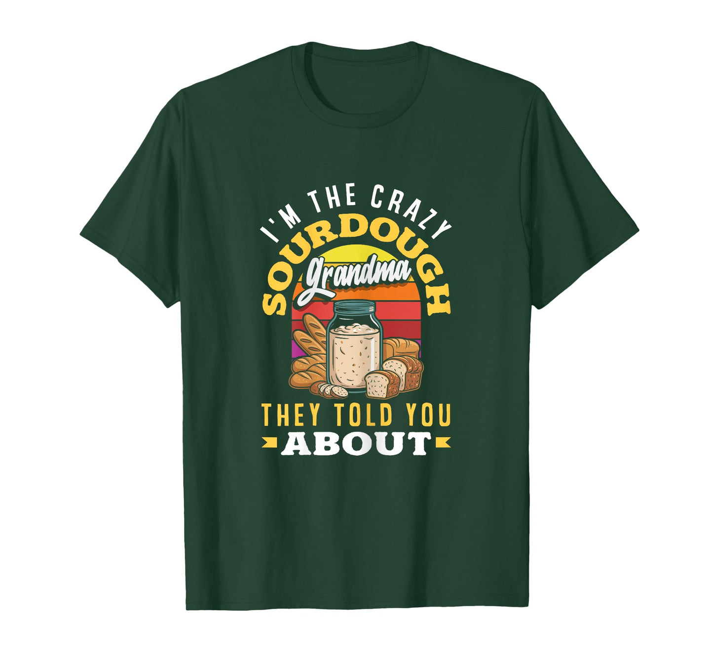 Sourdough Starter Grandma Quote Crazy Sourdough Grandma T-Shirt